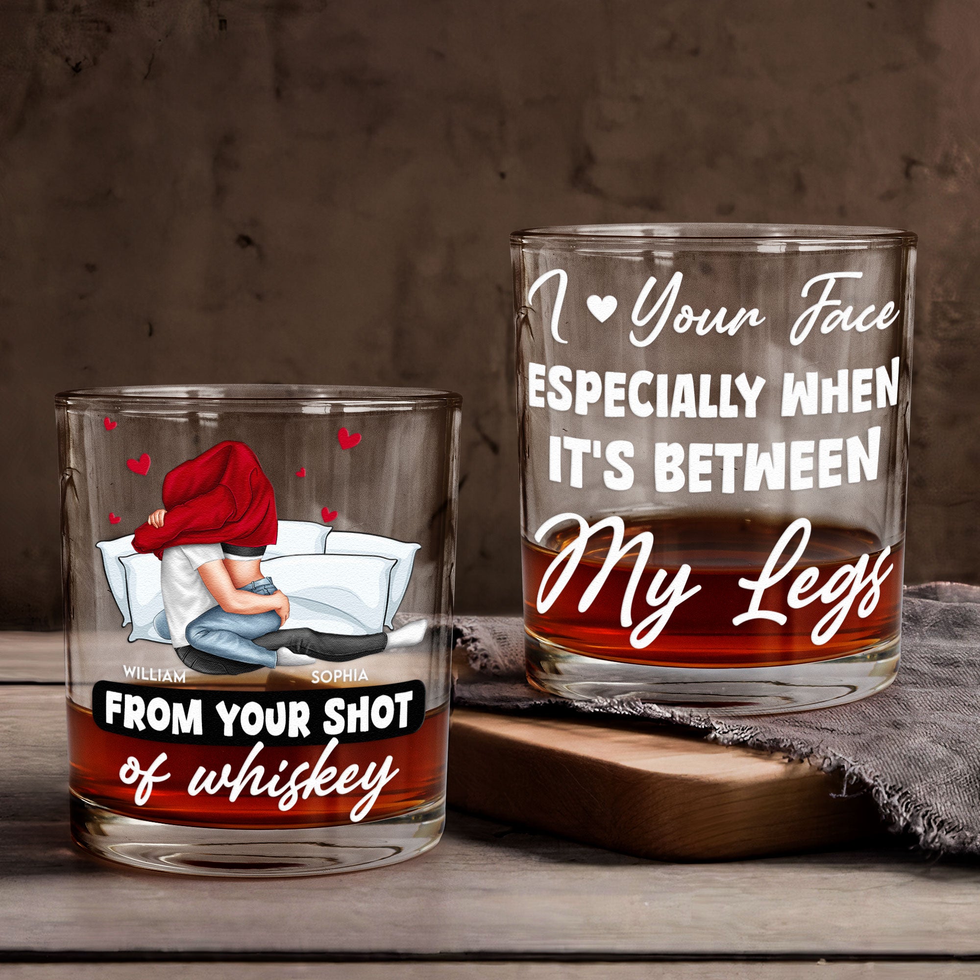 I Love Your Face When It's Between My Legs - Personalized Whiskey Glass