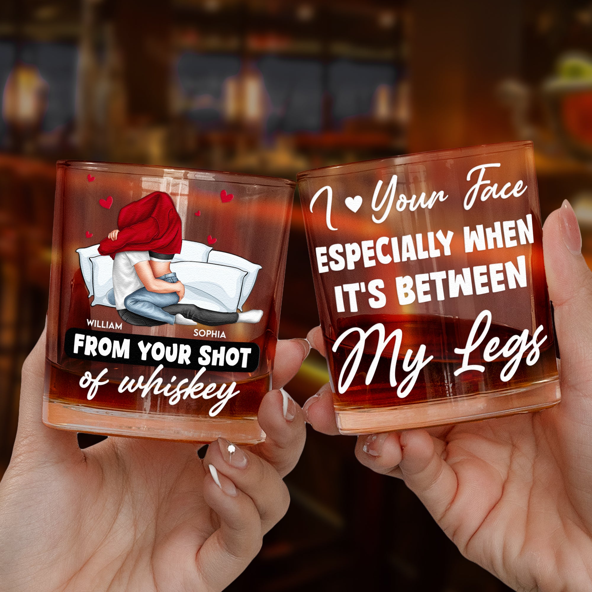 I Love Your Face When It's Between My Legs - Personalized Whiskey Glass