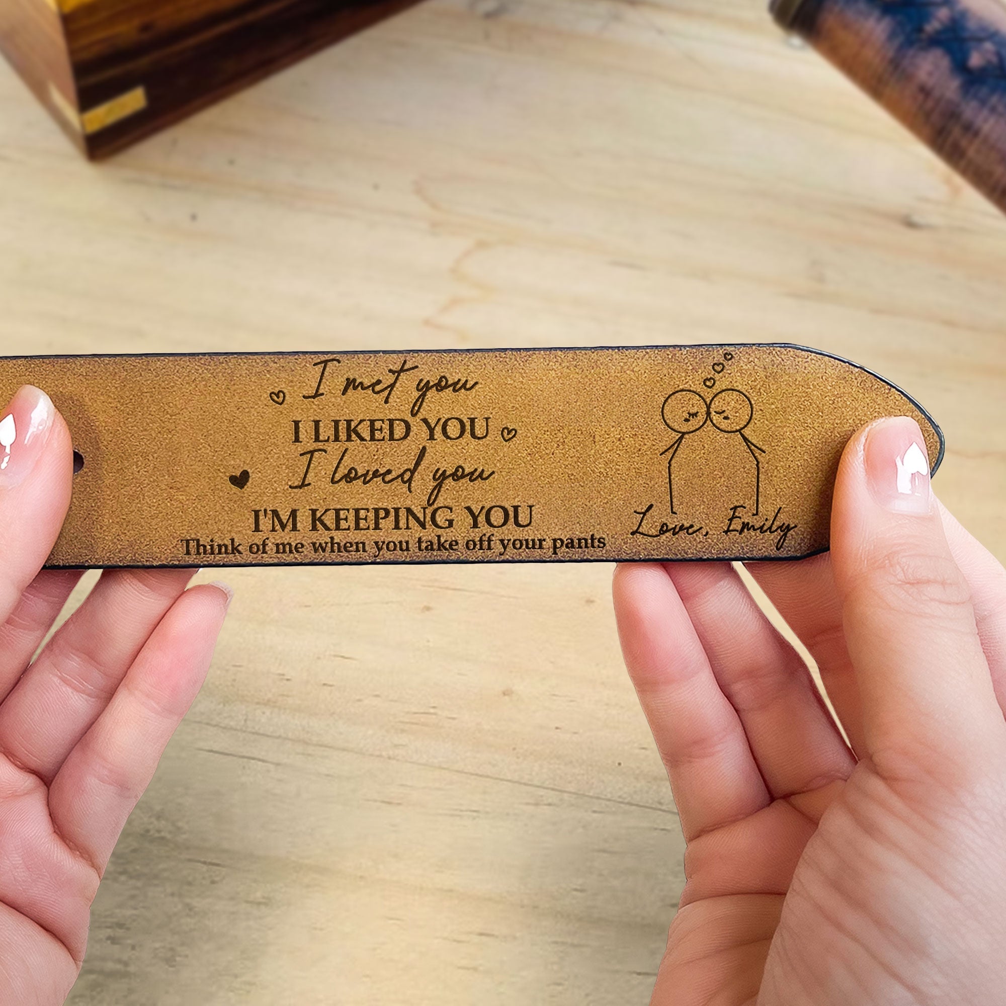 I Met You I Liked You I Love You - Personalized Engraved Leather Belt