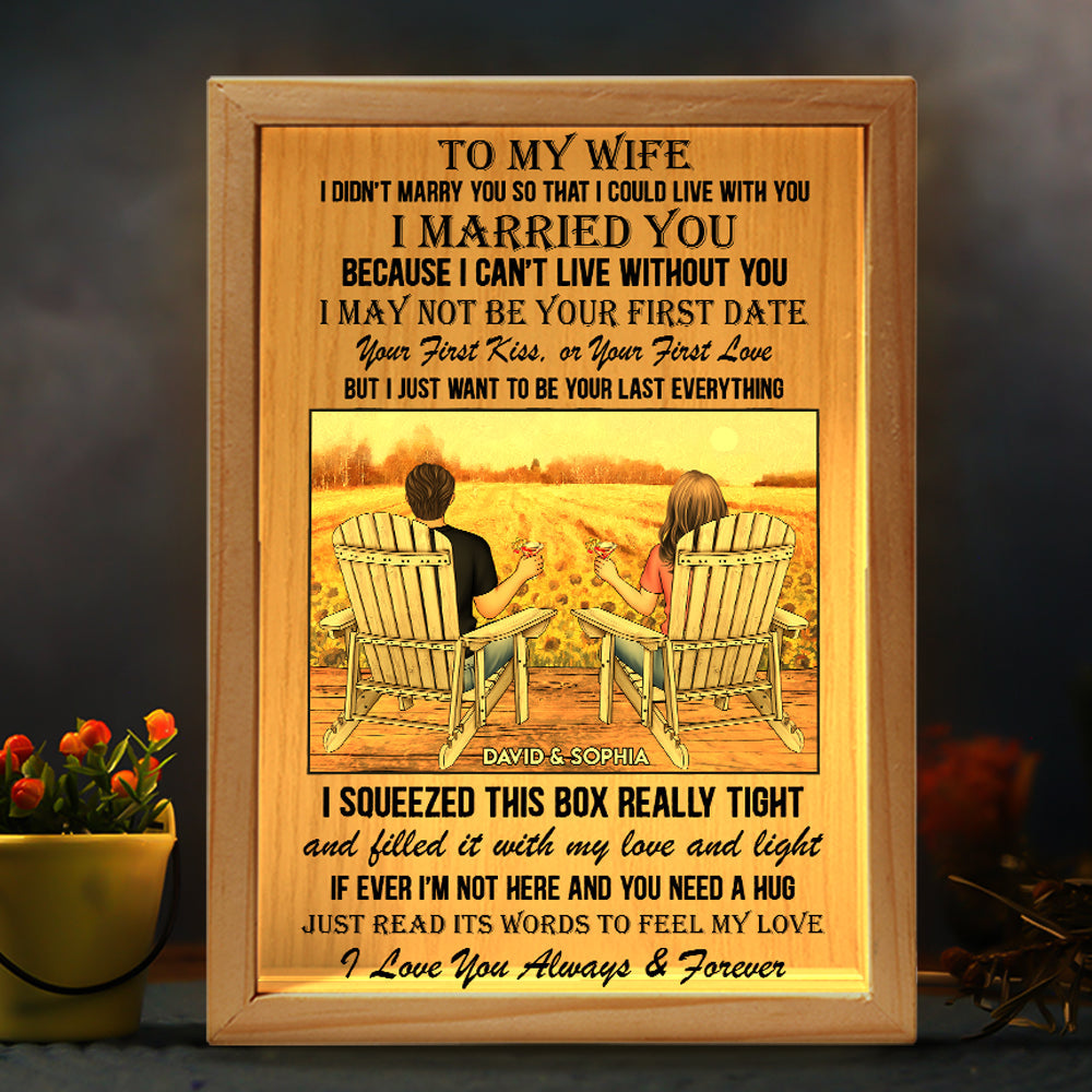 I Want To Be Your Last Everything - Personalized Frame Light Box