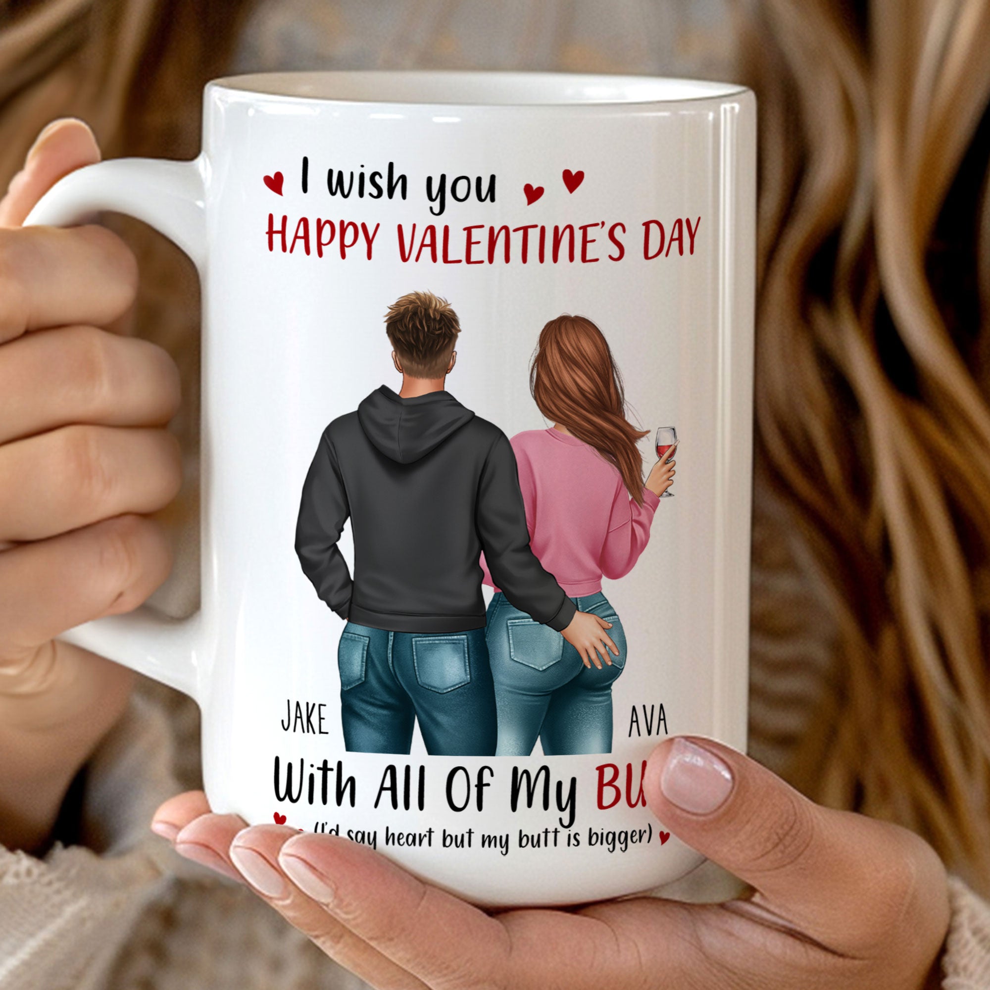 I Wish You Happy Valentine's Day With All Of My Butt - Personalized Mug