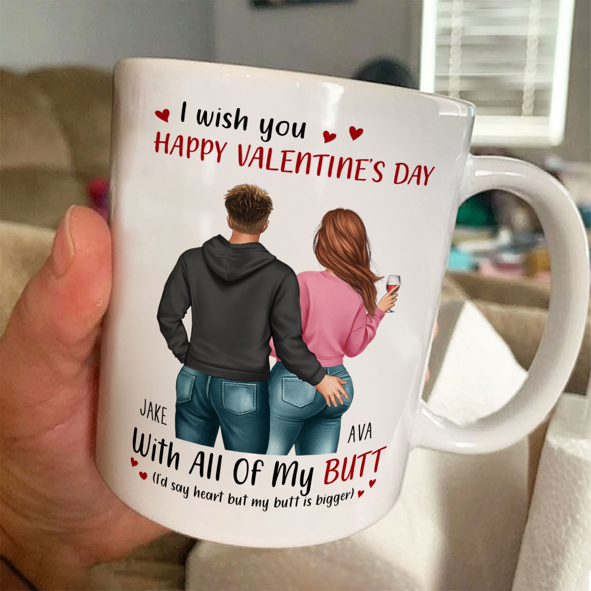 I Wish You Happy Valentine's Day With All Of My Butt - Personalized Mug