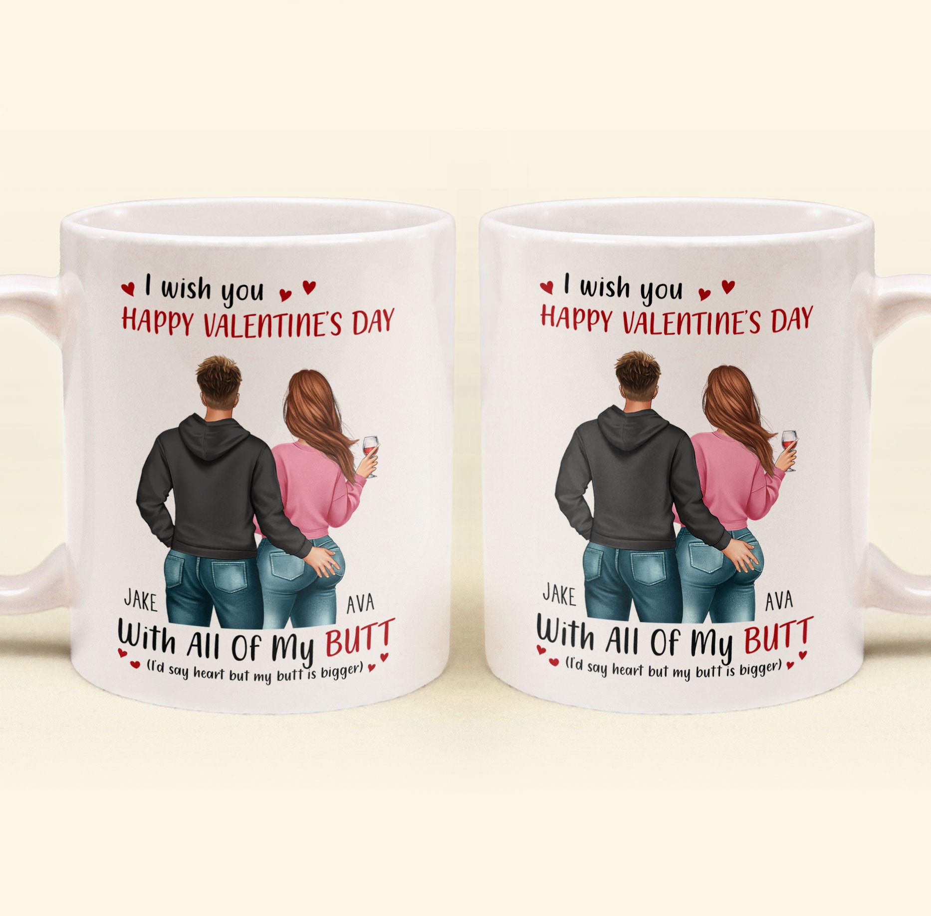 I Wish You Happy Valentine's Day With All Of My Butt - Personalized Mug