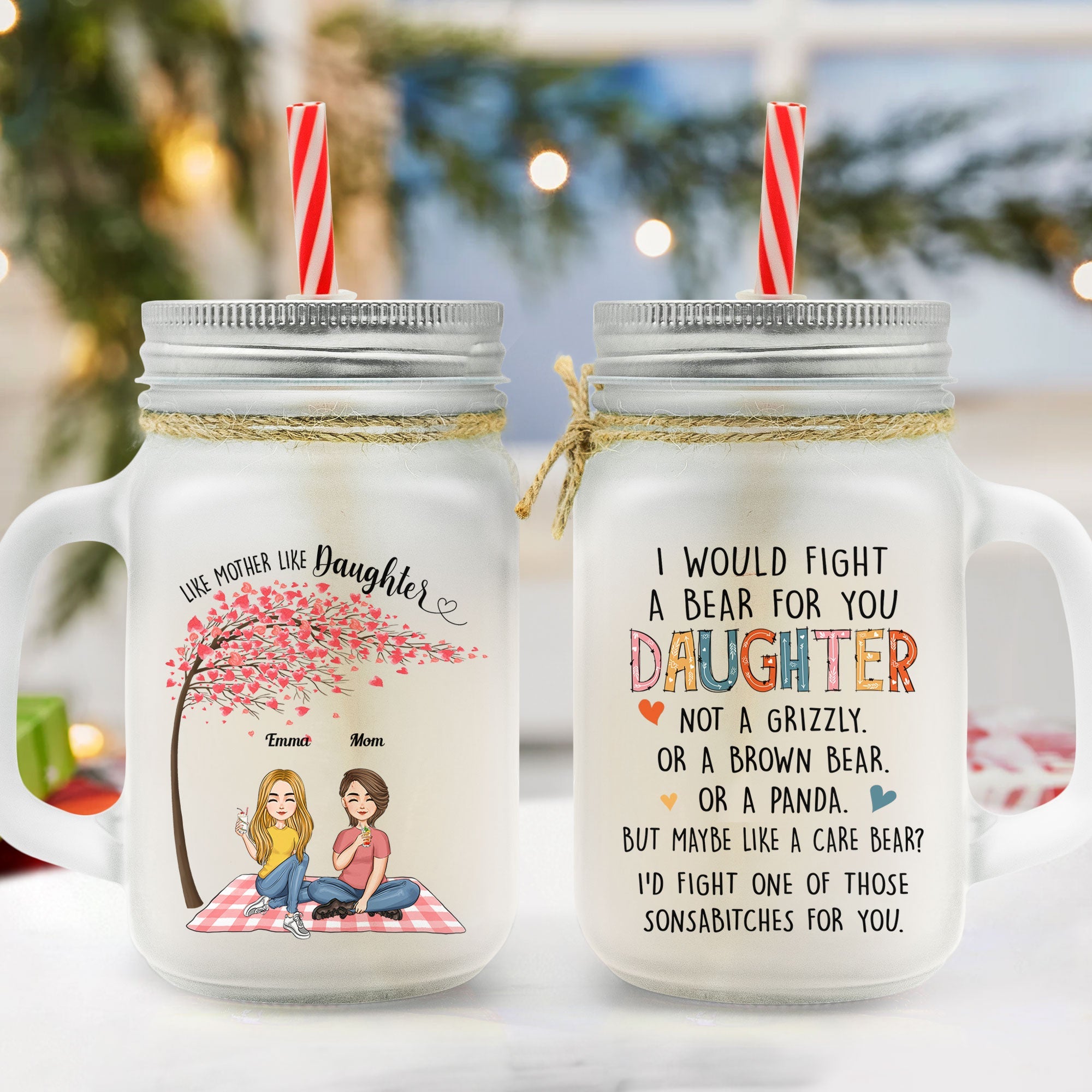 I Would Fight A Bear For You Daughter - Personalized Mason Jar Cup With Straw