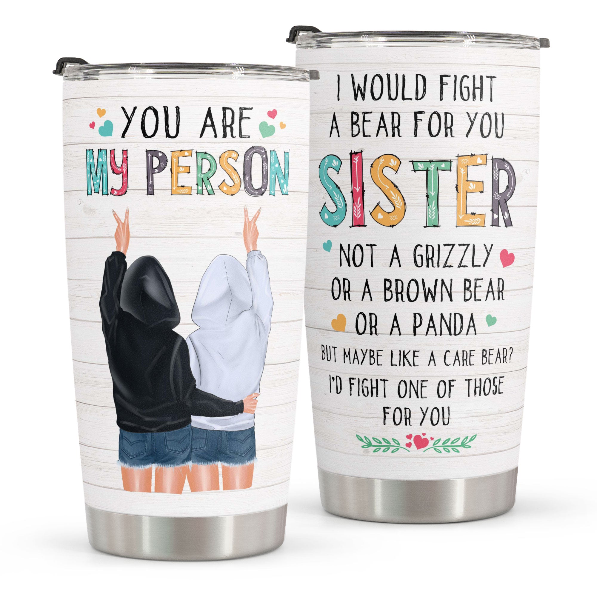 I Would Fight A Bear For You Sister - Tumbler Cup