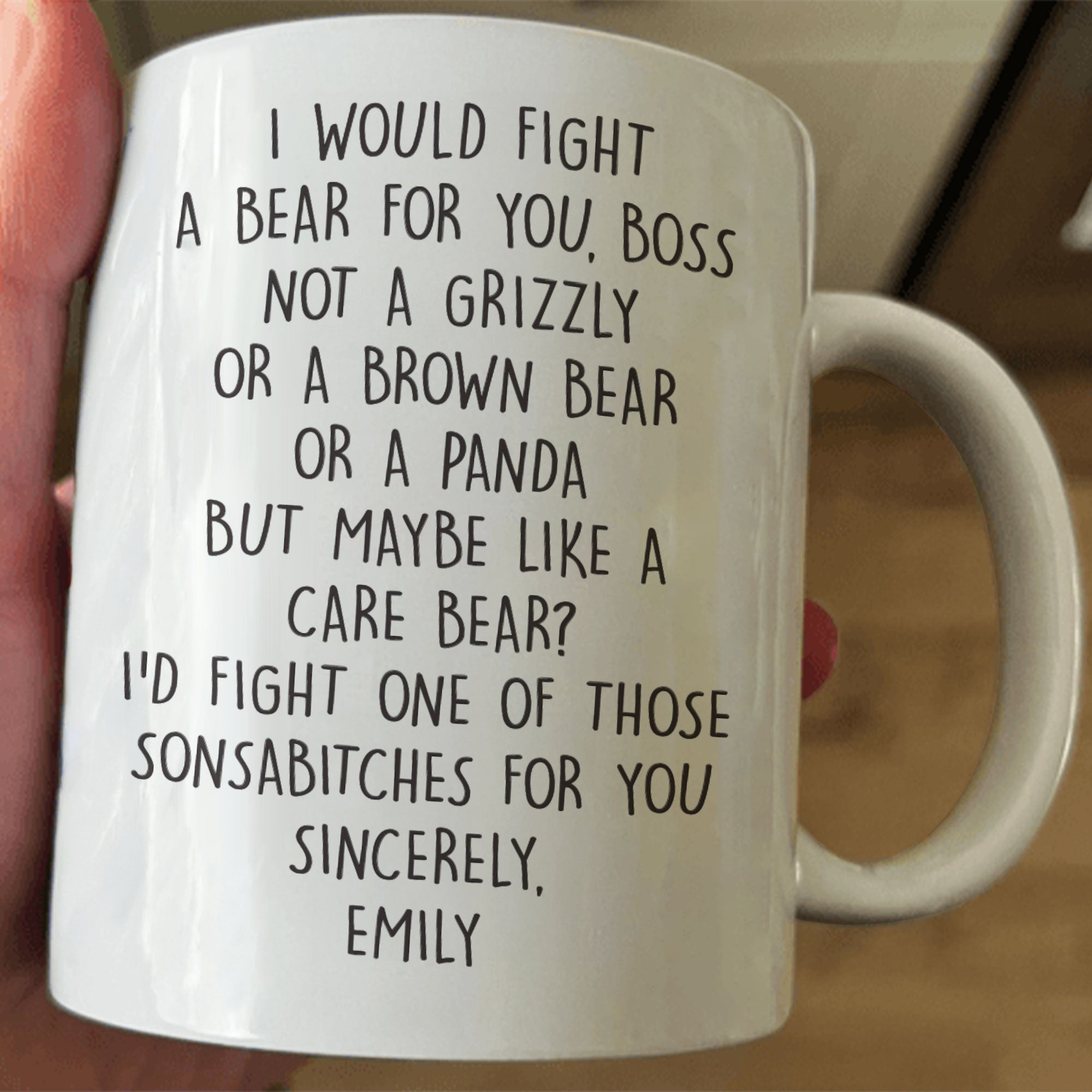 I Would Fight A Bear For You, Boss - Funny Mug For Bosses - Personalized Mug