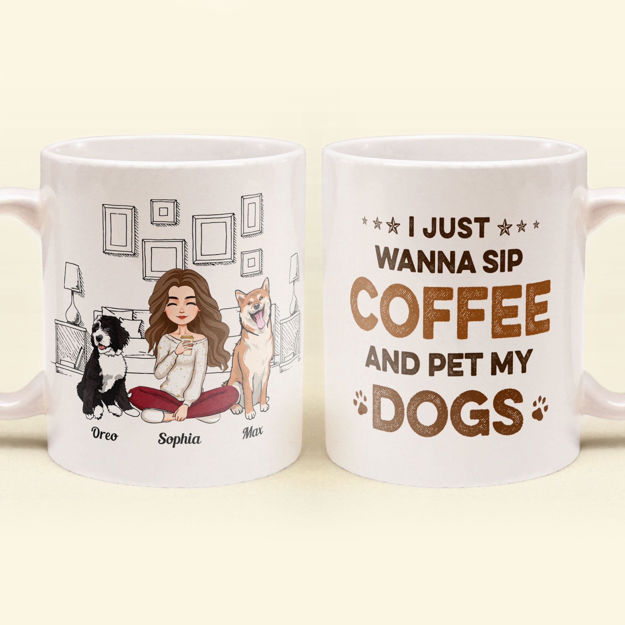 I Just Wanna Sip Coffee And Pet My Dog - Personalized Mug - Birthday, Loving Gift For Dog Owners, Dog Mom, Dog Lovers, Dog Dad