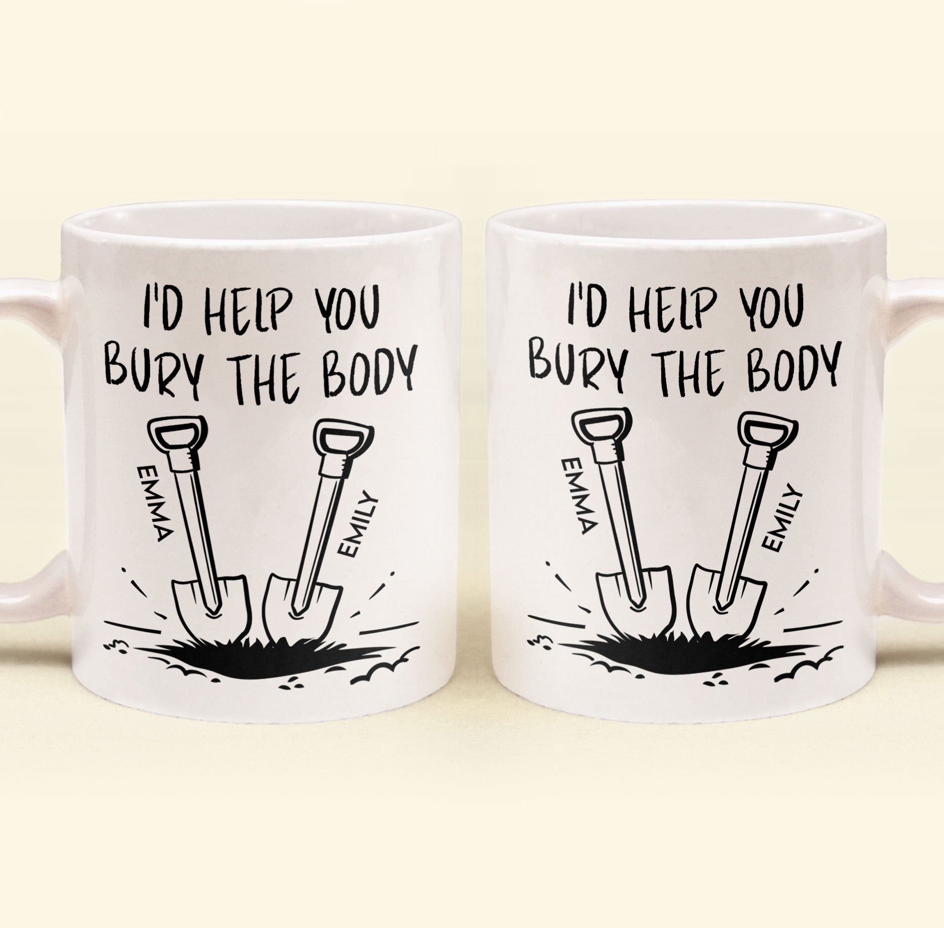 I'd Help You Bury The Body - Personalized Mug