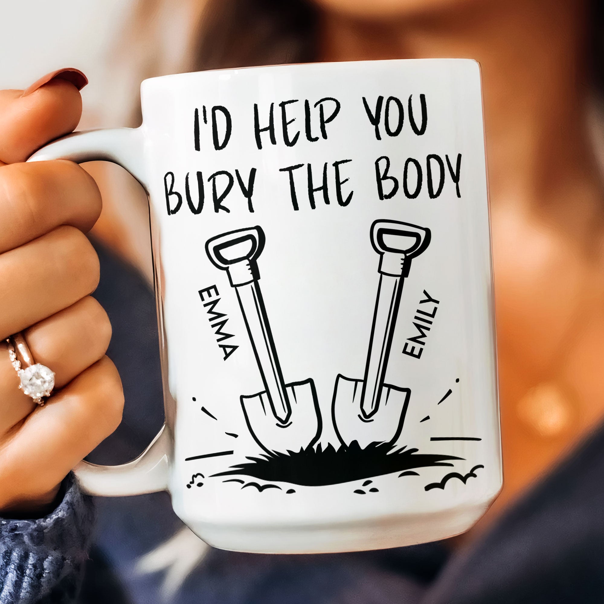 I'd Help You Bury The Body - Personalized Mug