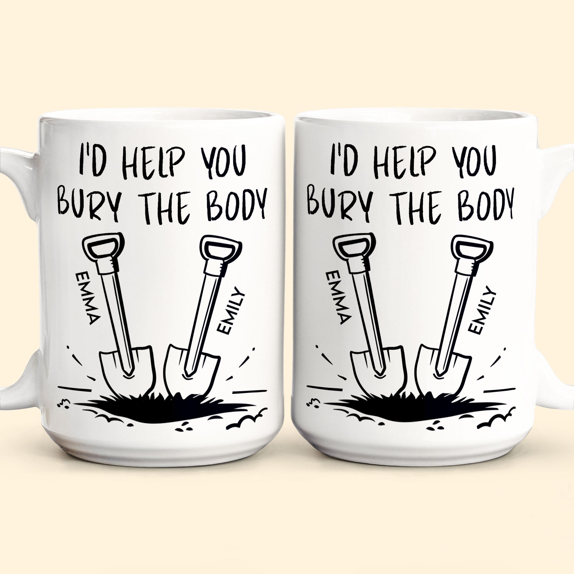 I'd Help You Bury The Body - Personalized Mug