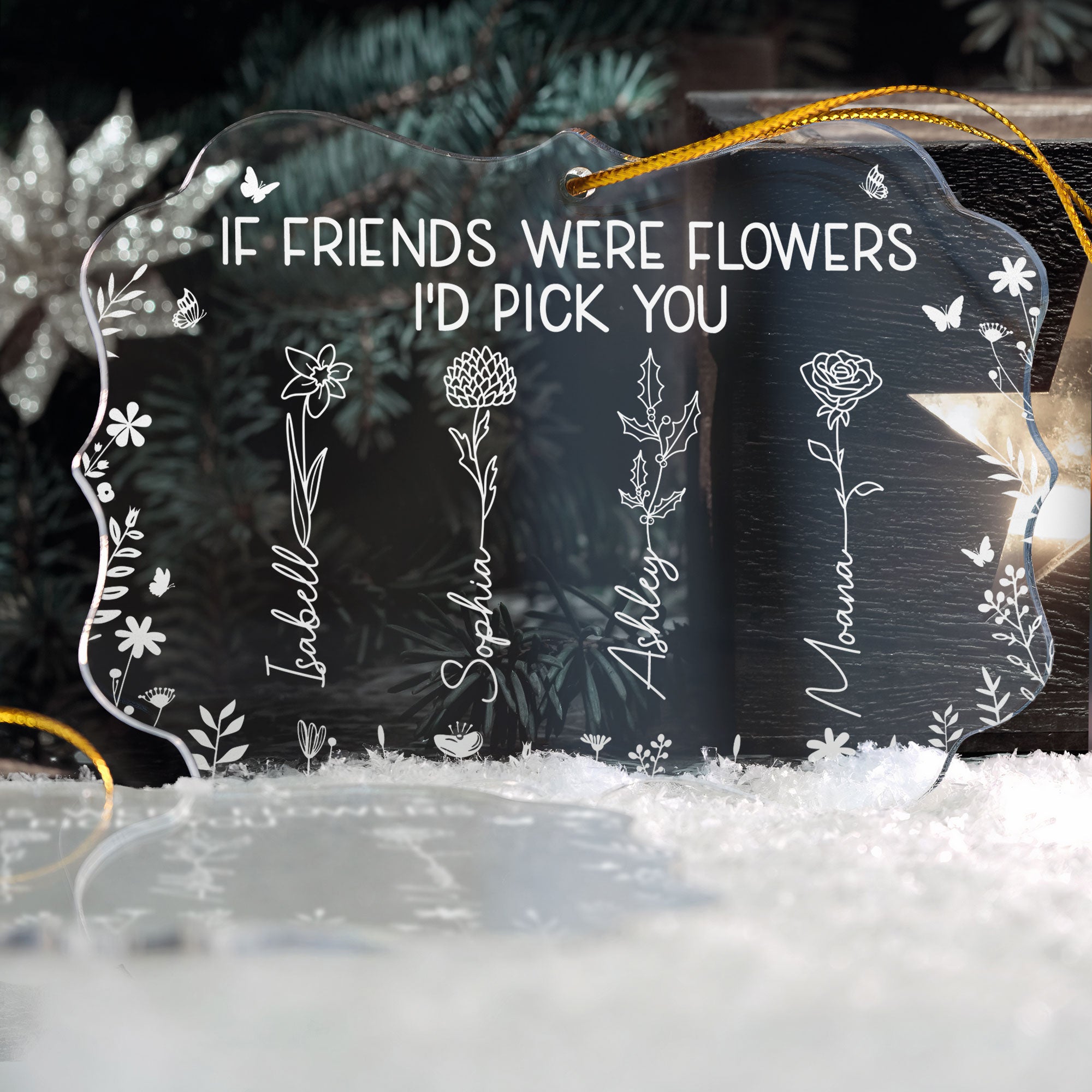 I'd Pick You Friend - Personalized Acrylic Ornament