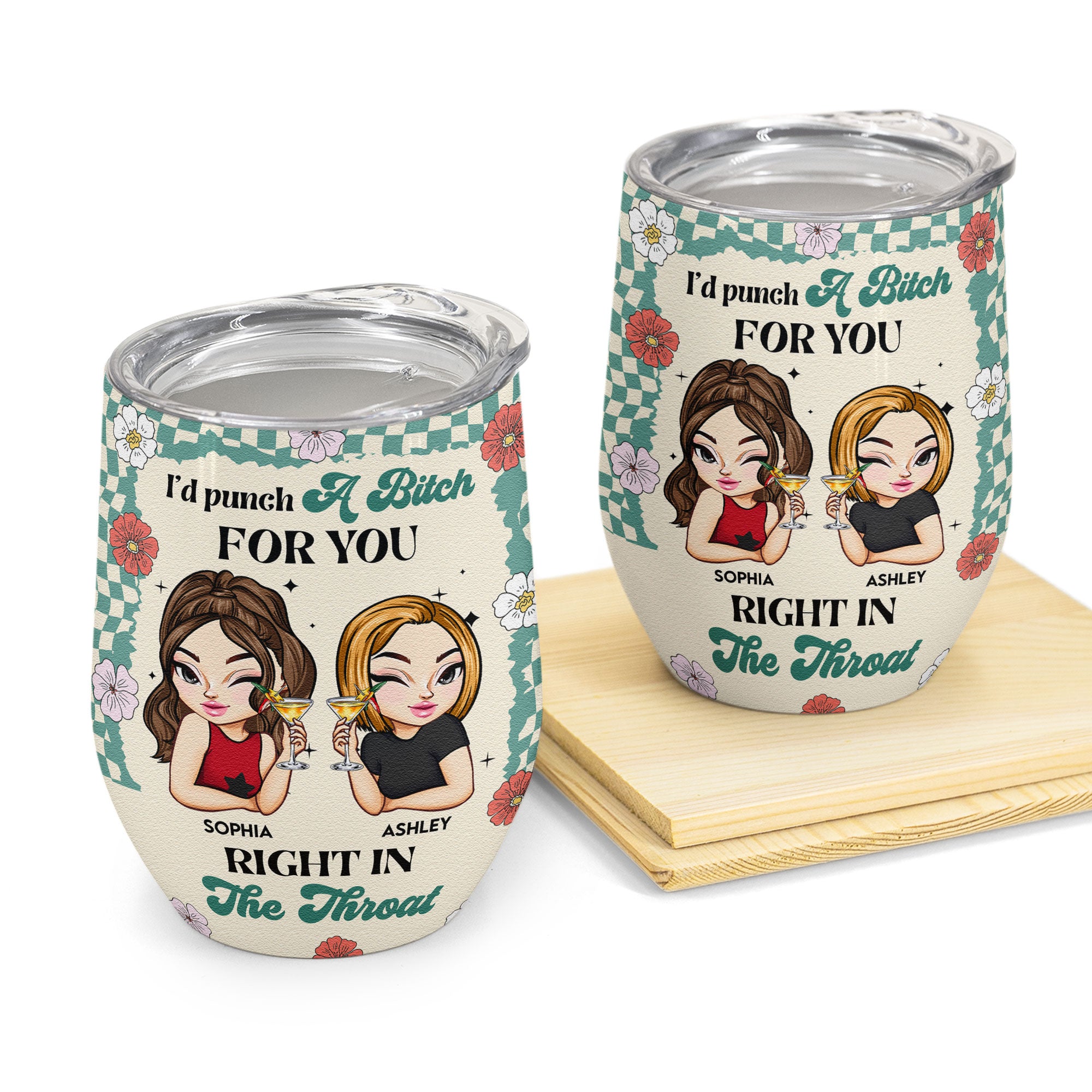 I'd Punch A Bitch For You Right In The Throat - Personalized Wine Tumbler