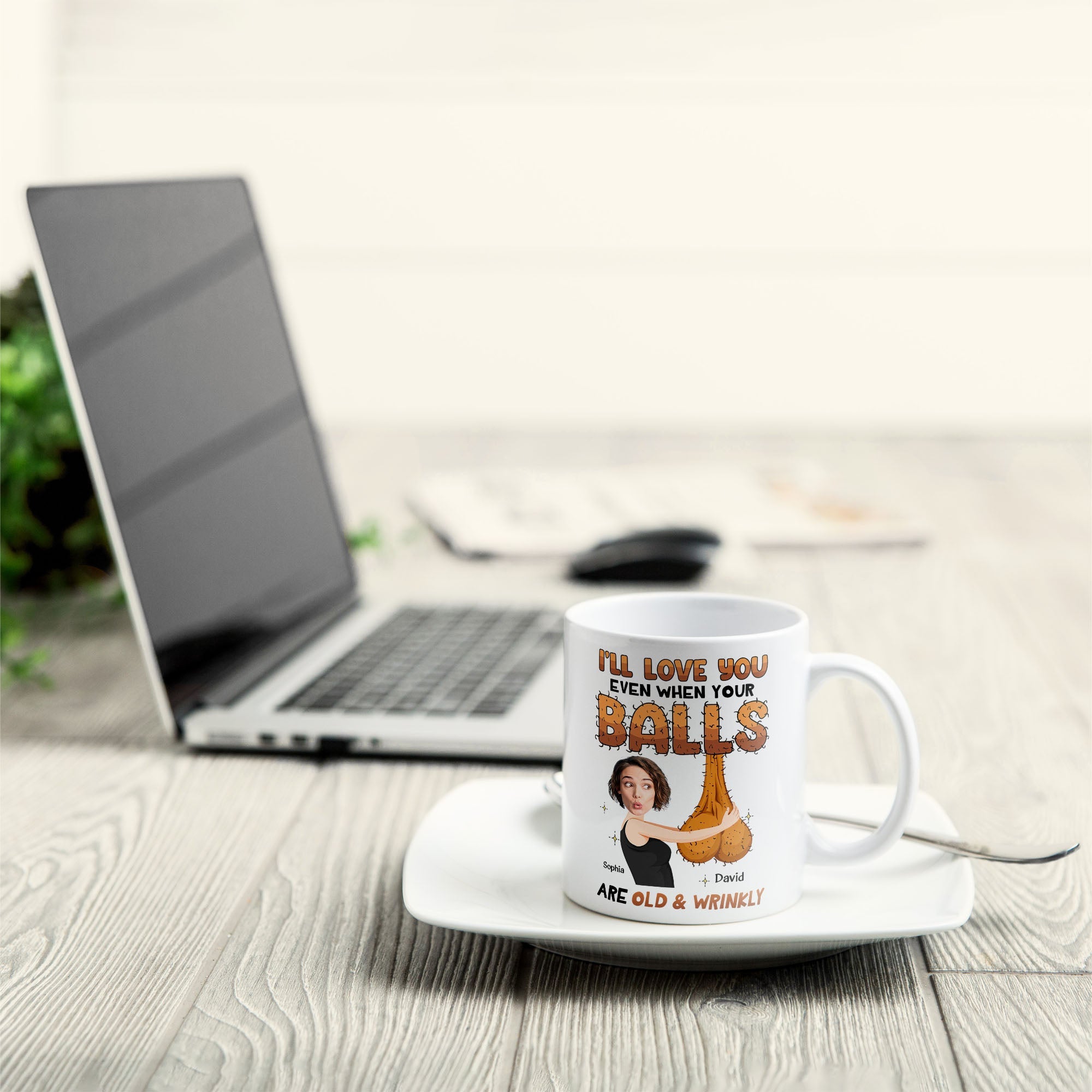 I'll Love You Even When Your Balls Are Old And Wrinkly Husband, Boyfriend - Personalized Mug