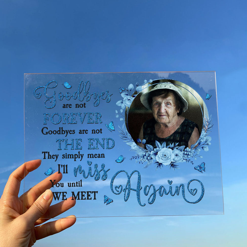 I'll Miss You Until We Meet Again - Personalized Acrylic Photo Plaque