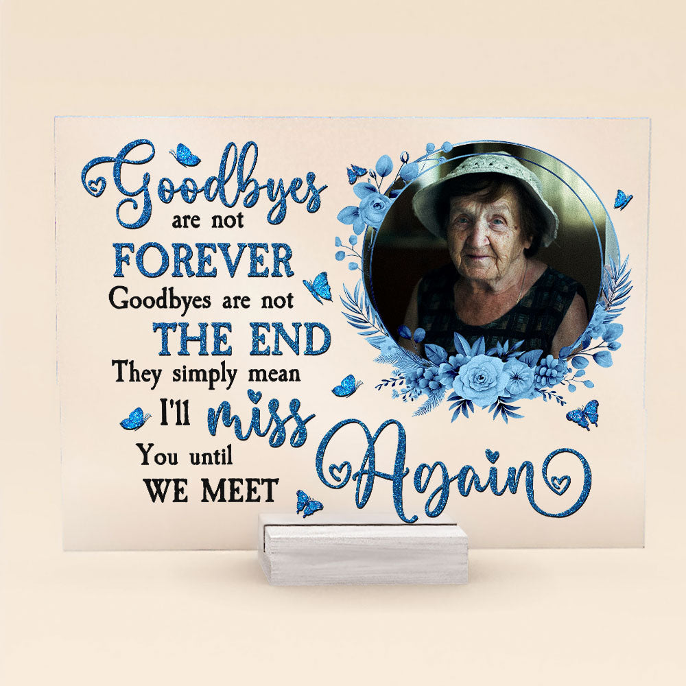 I'll Miss You Until We Meet Again - Personalized Acrylic Photo Plaque