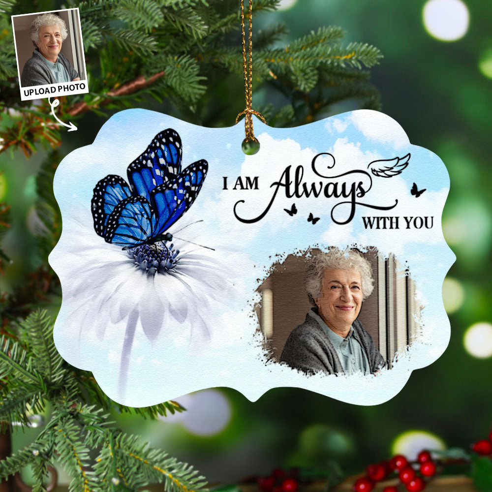 I'm Always With You - Butterfly Version - Personalized Aluminum Photo Ornament