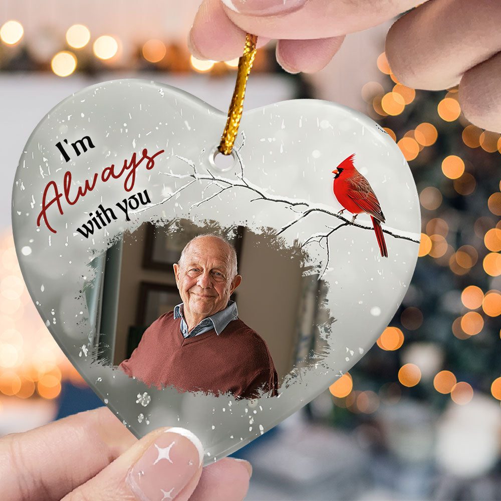 I'm Always With You Memorial - Personalized Ceramic Photo Ornament