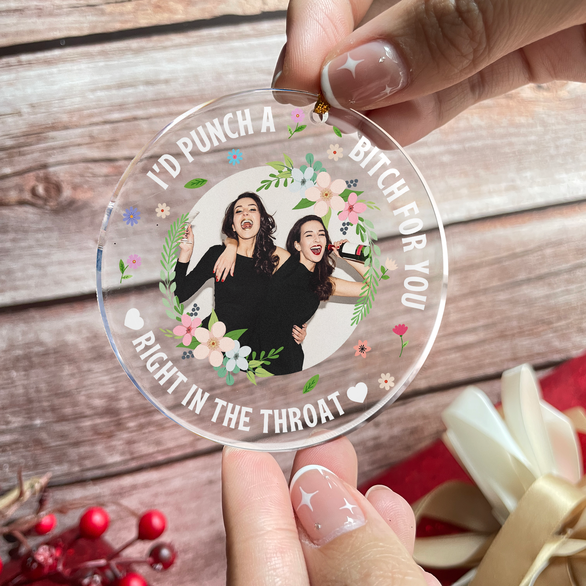 I'd Punch A B*tch For You Funny Friends Gift - Personalized Acrylic Photo Ornament