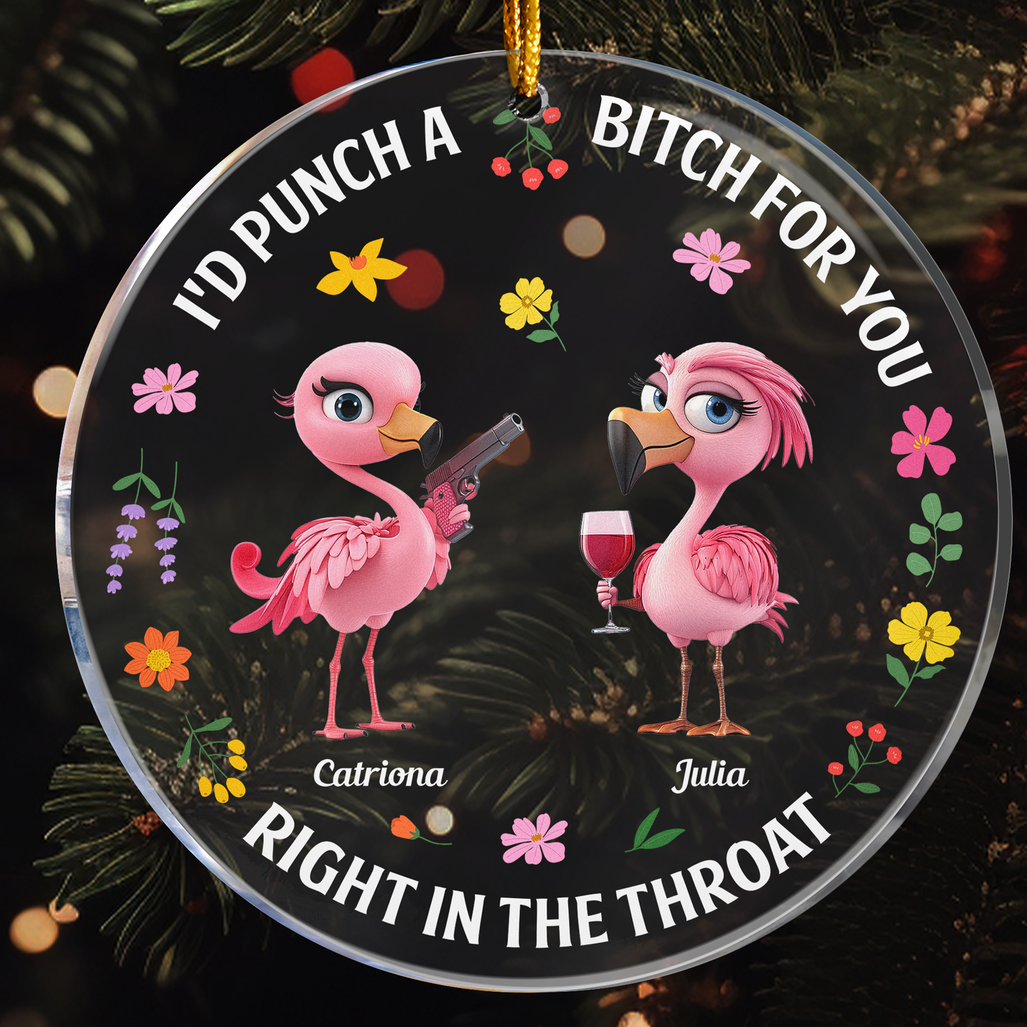 I'd Shank A Bitch For You Right In The Kidney - Personalized Acrylic Ornament