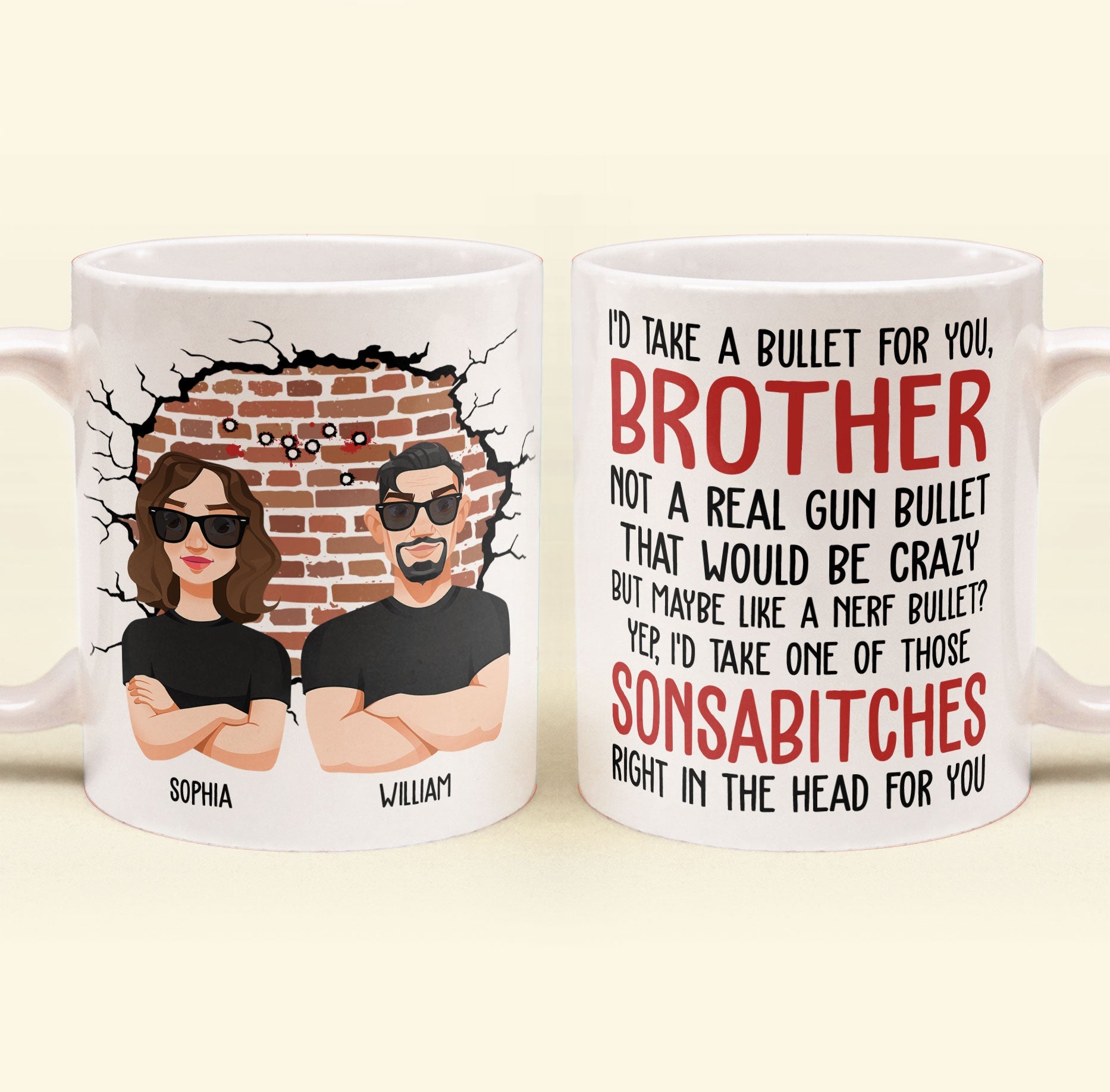 I'd Take A Bullet For You, Brother - Personalized Mug