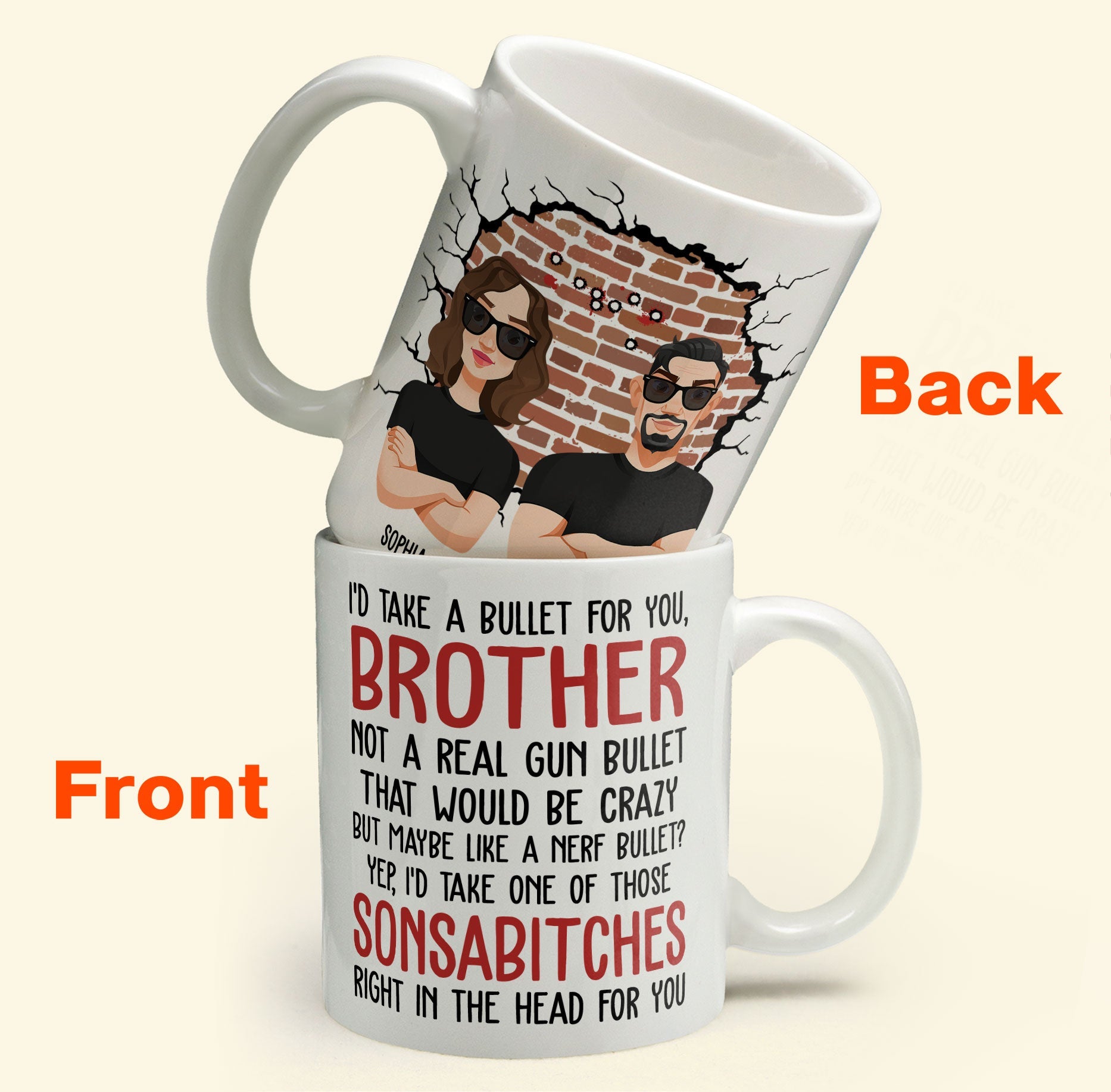 I'd Take A Bullet For You, Brother - Personalized Mug