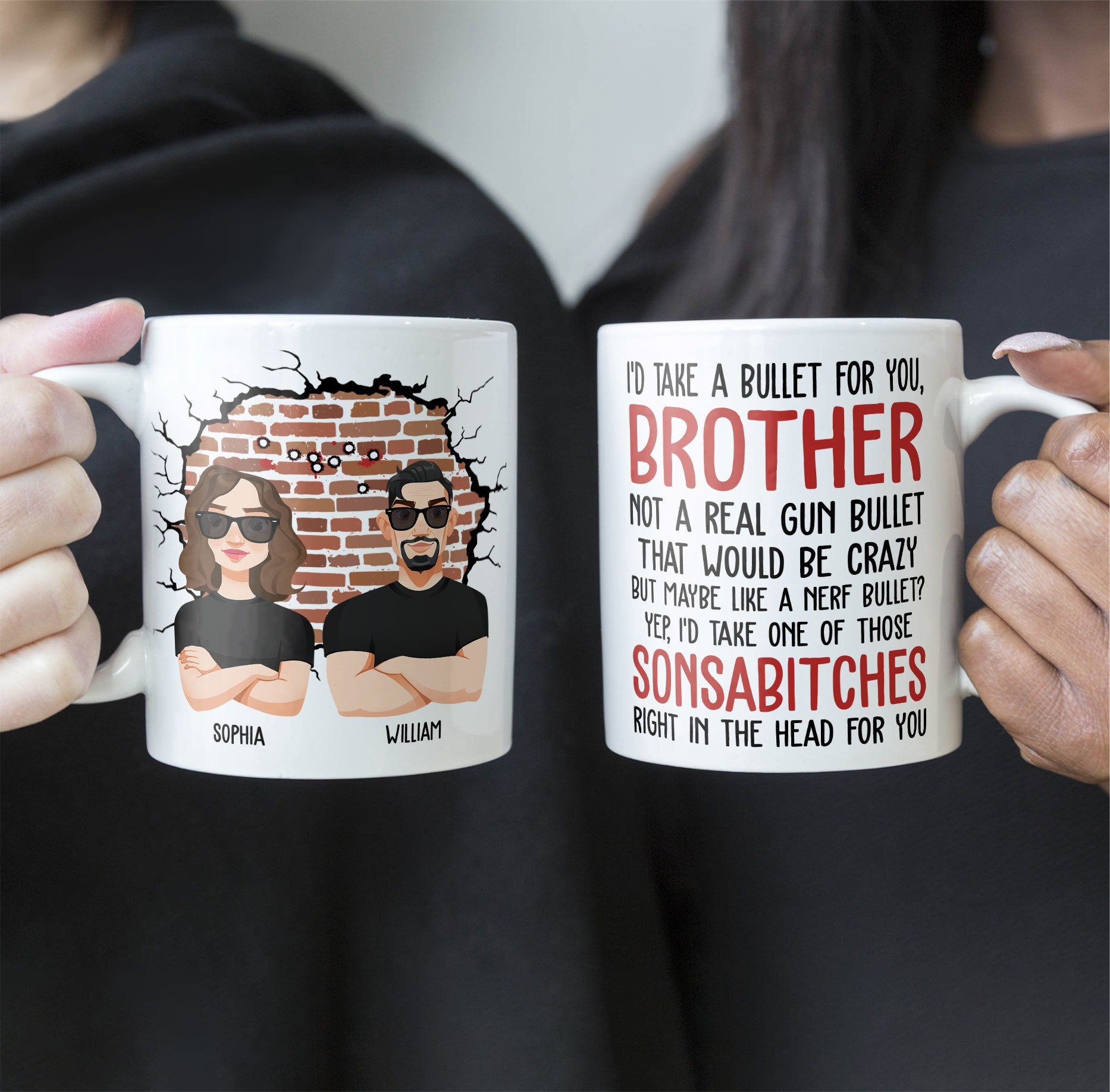 I'd Take A Bullet For You, Brother - Personalized Mug