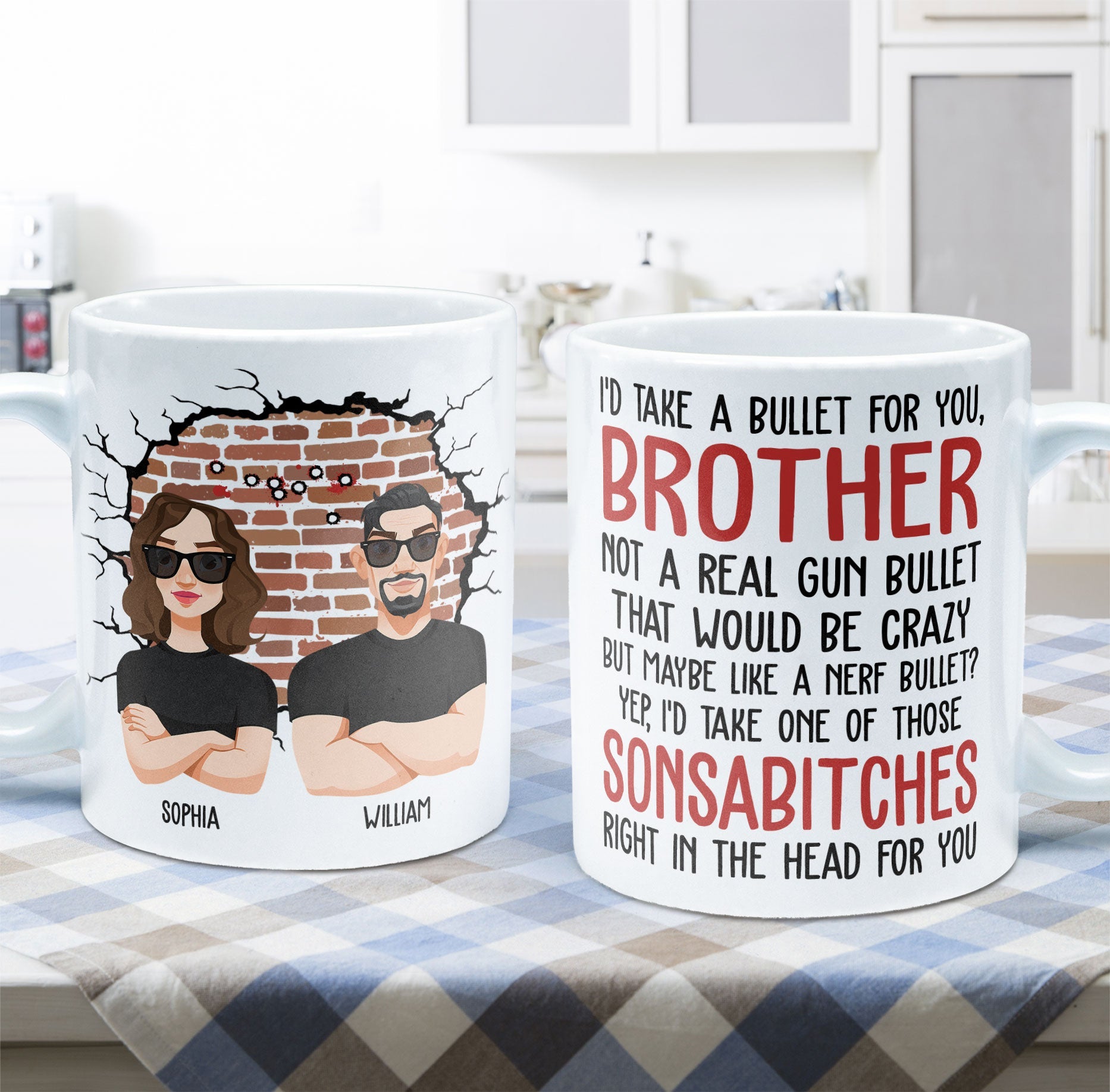 I'd Take A Bullet For You, Brother - Personalized Mug