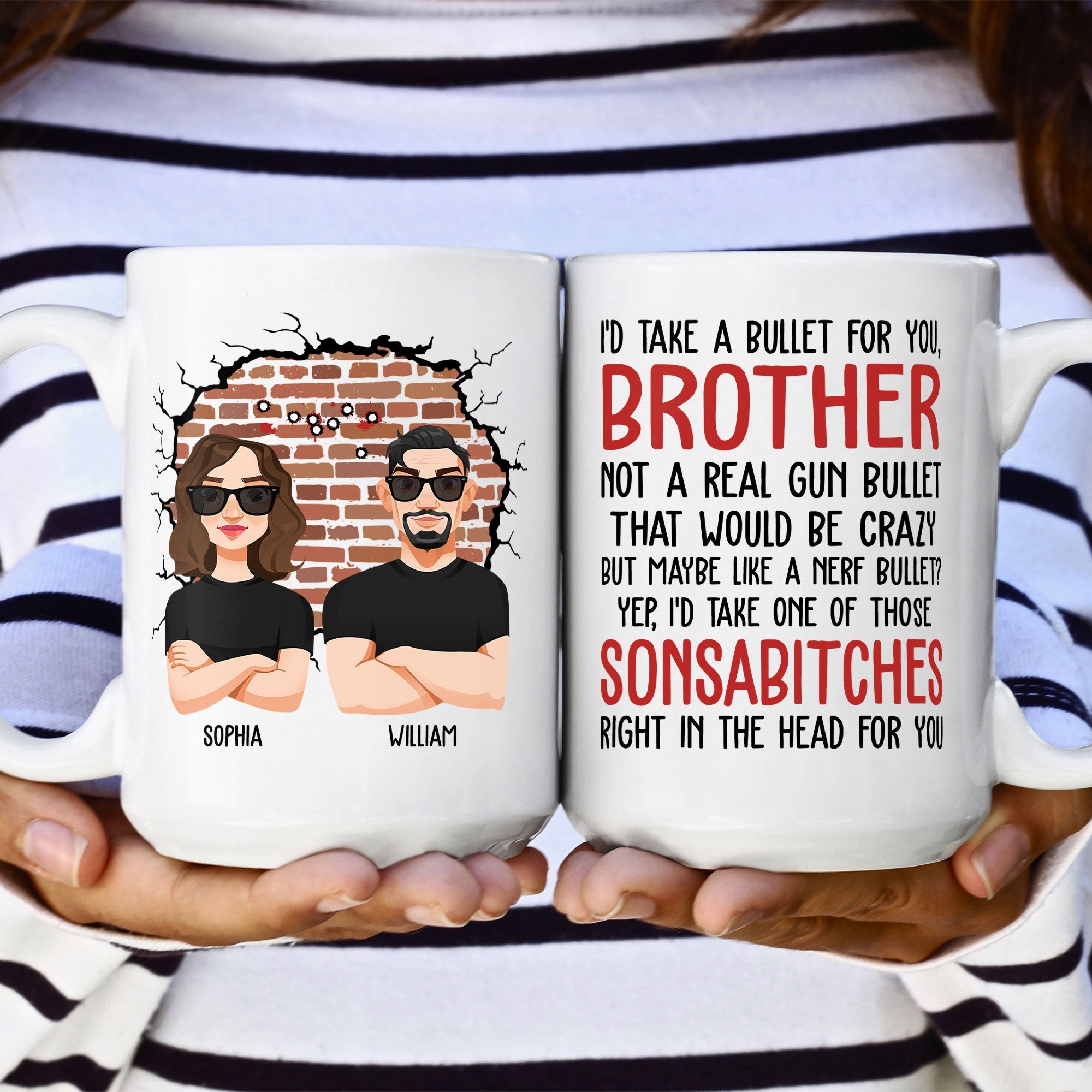 I'd Take A Bullet For You, Brother - Personalized Mug