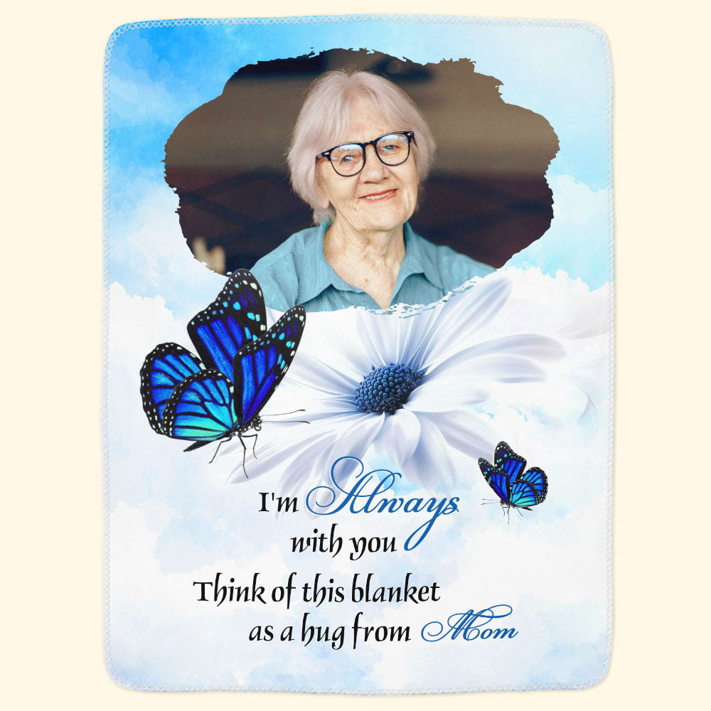 I'm Always With You Blue Butterfly Memorial - Personalized Photo Blanket