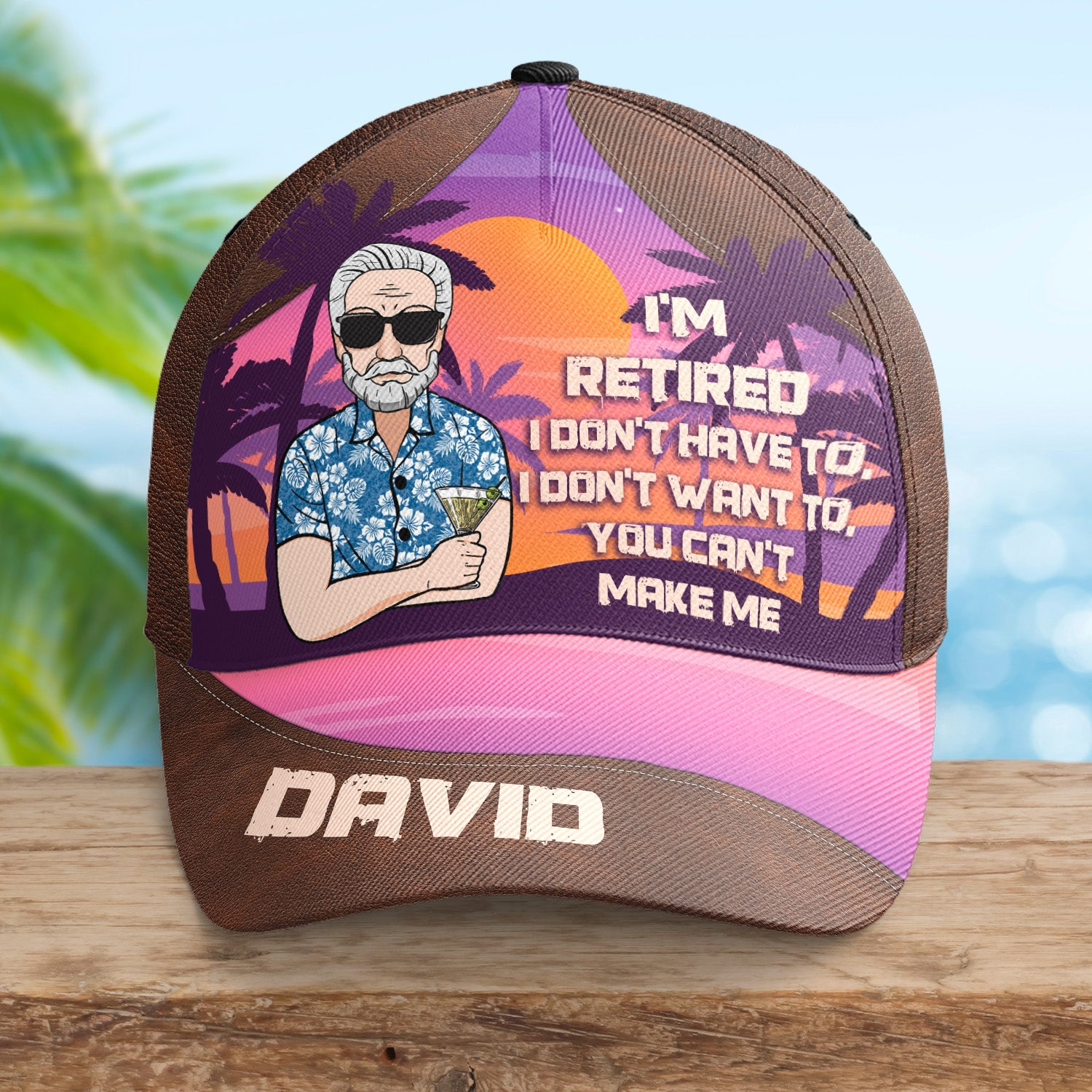 I'm Retired, I Don't Have To, I Don't Want To - Personalized Classic Cap