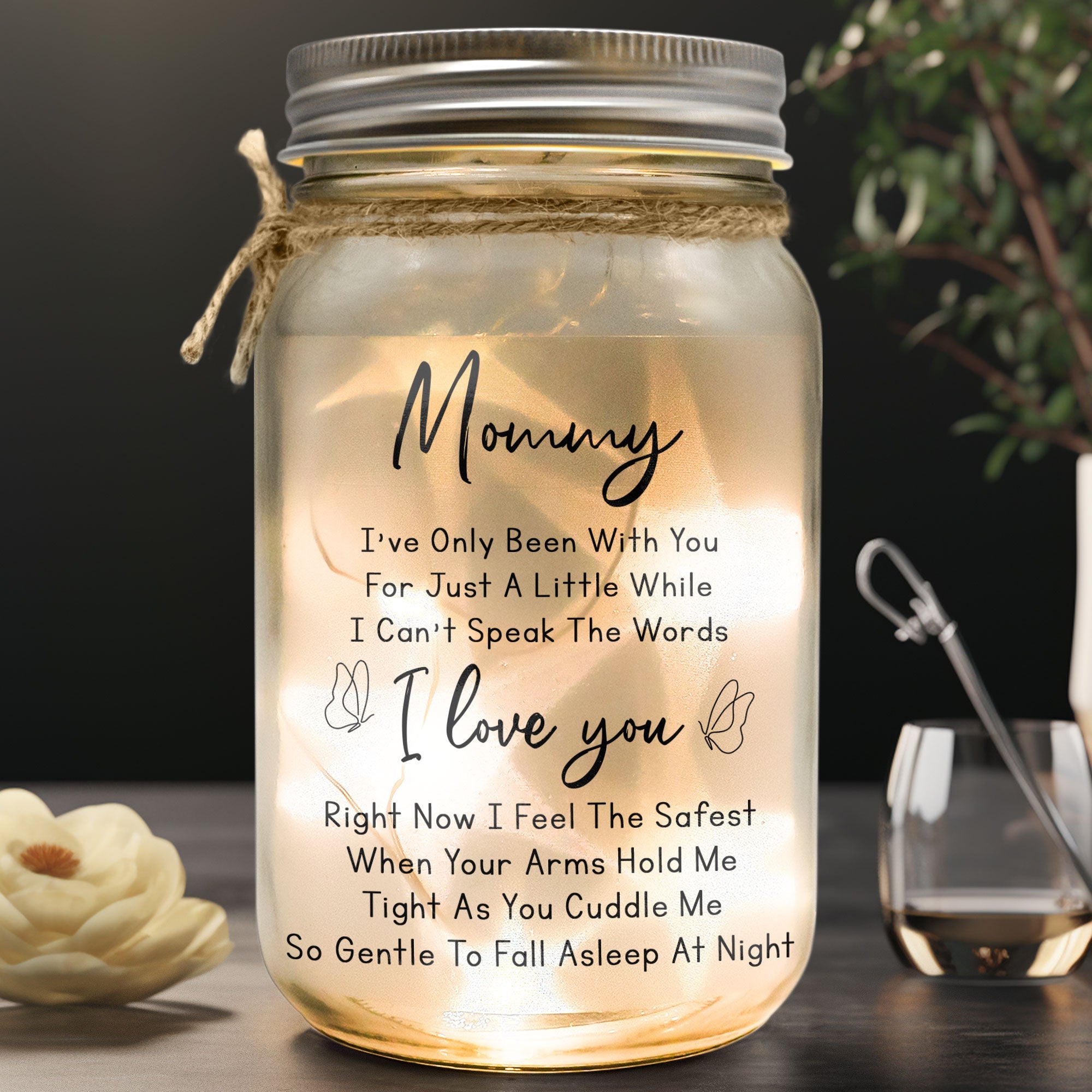 I've Only Been With You For Just A Little While - Personalized Mason Jar Light