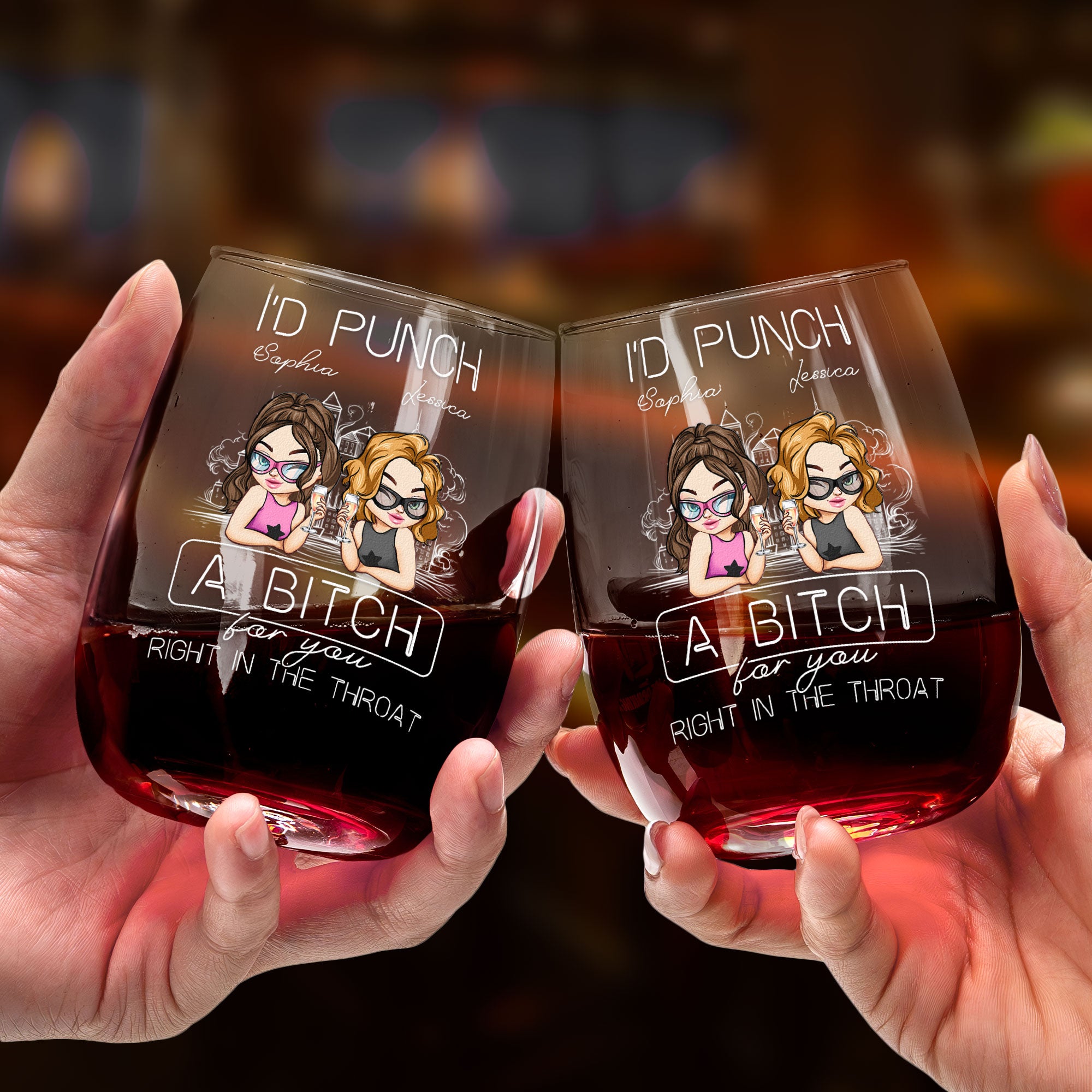 I'd Punch A Bitch For You Right In The Throat - Personalized Stemless Wine Glass