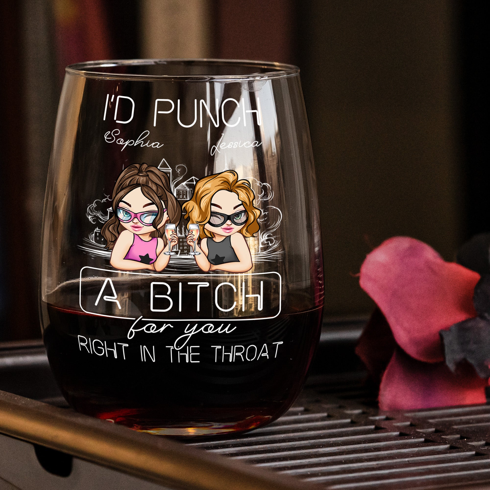 I'd Punch A Bitch For You Right In The Throat - Personalized Stemless Wine Glass