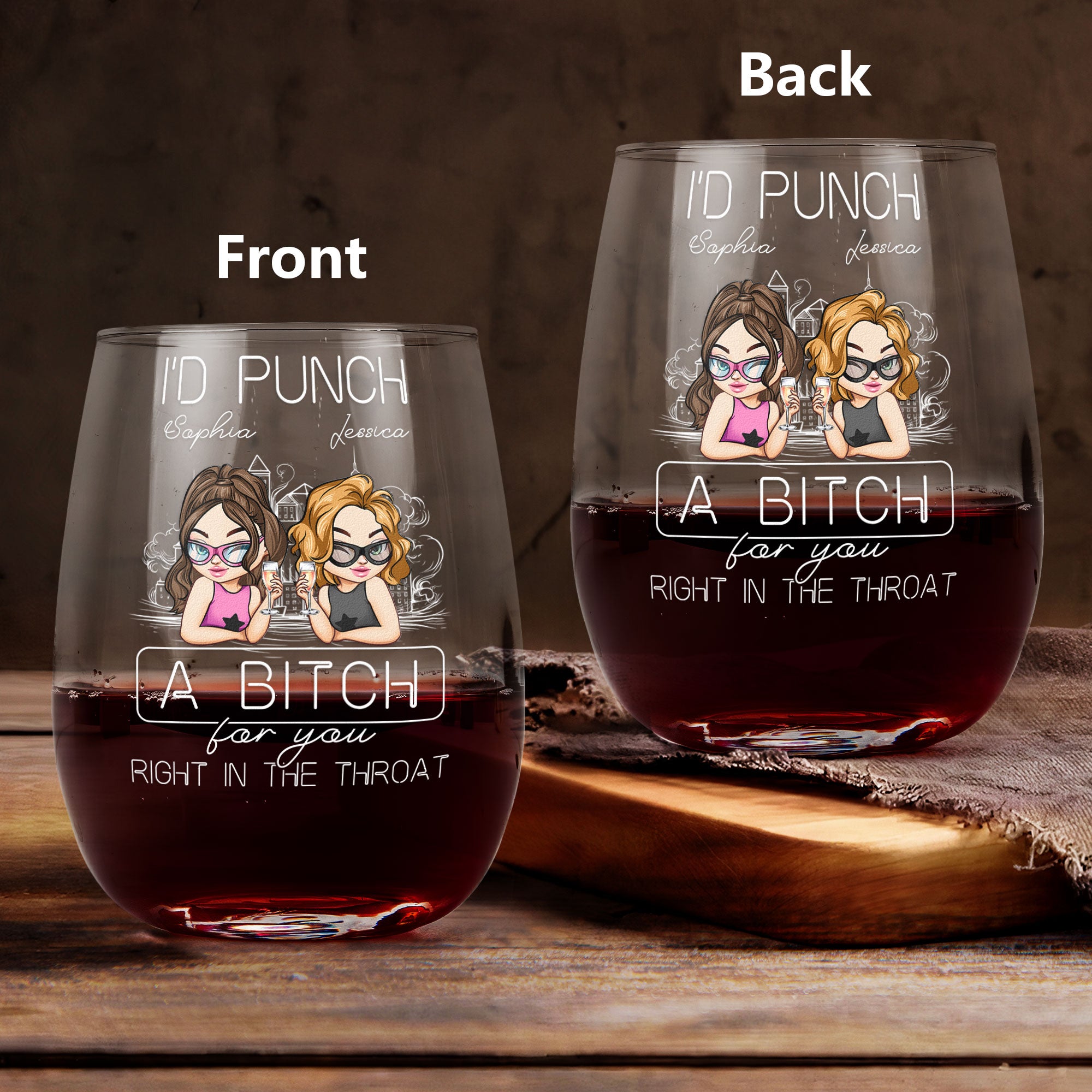 I'd Punch A Bitch For You Right In The Throat - Personalized Stemless Wine Glass