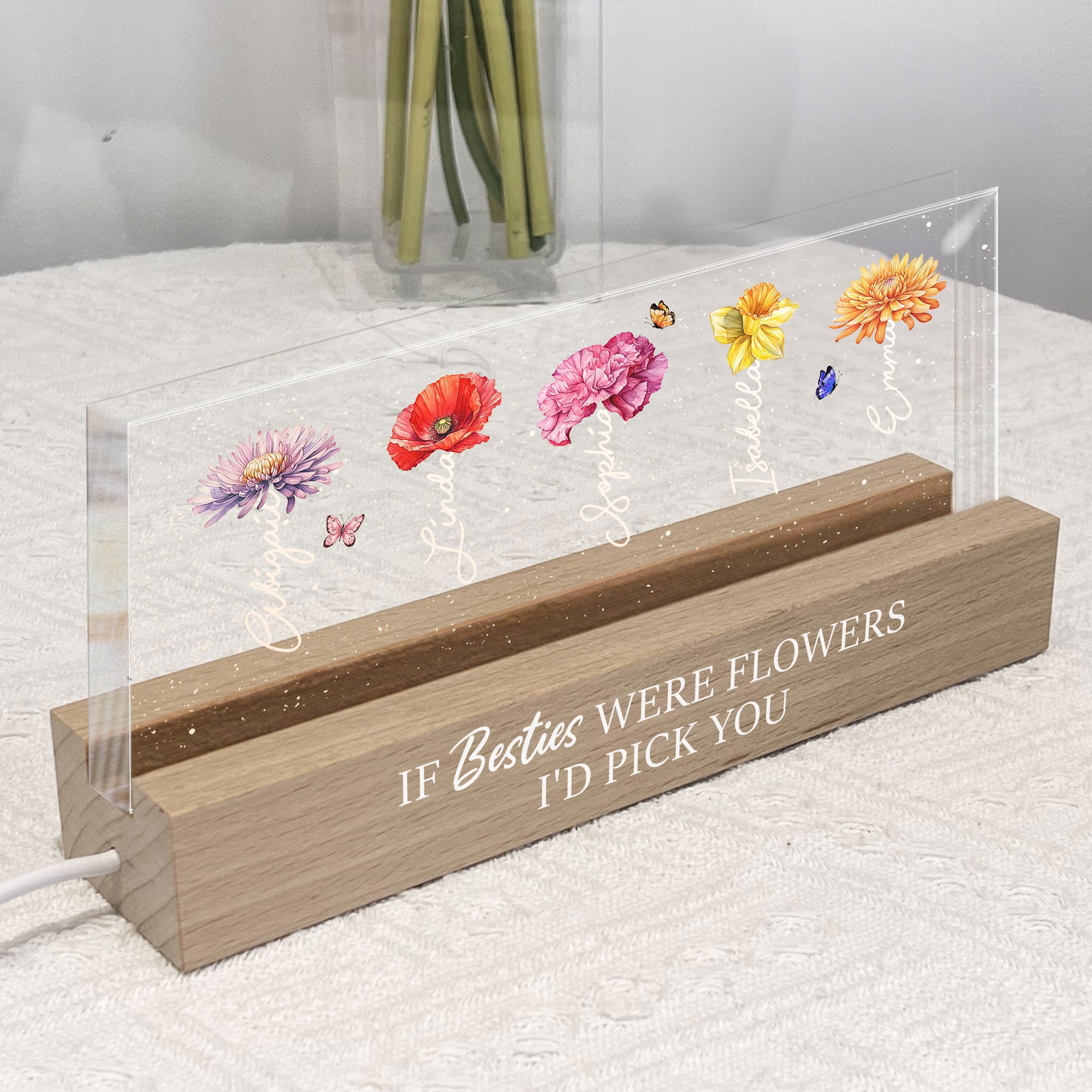 If Besties Were Flowers I'd Pick You Friendship - Personalized LED Night Light