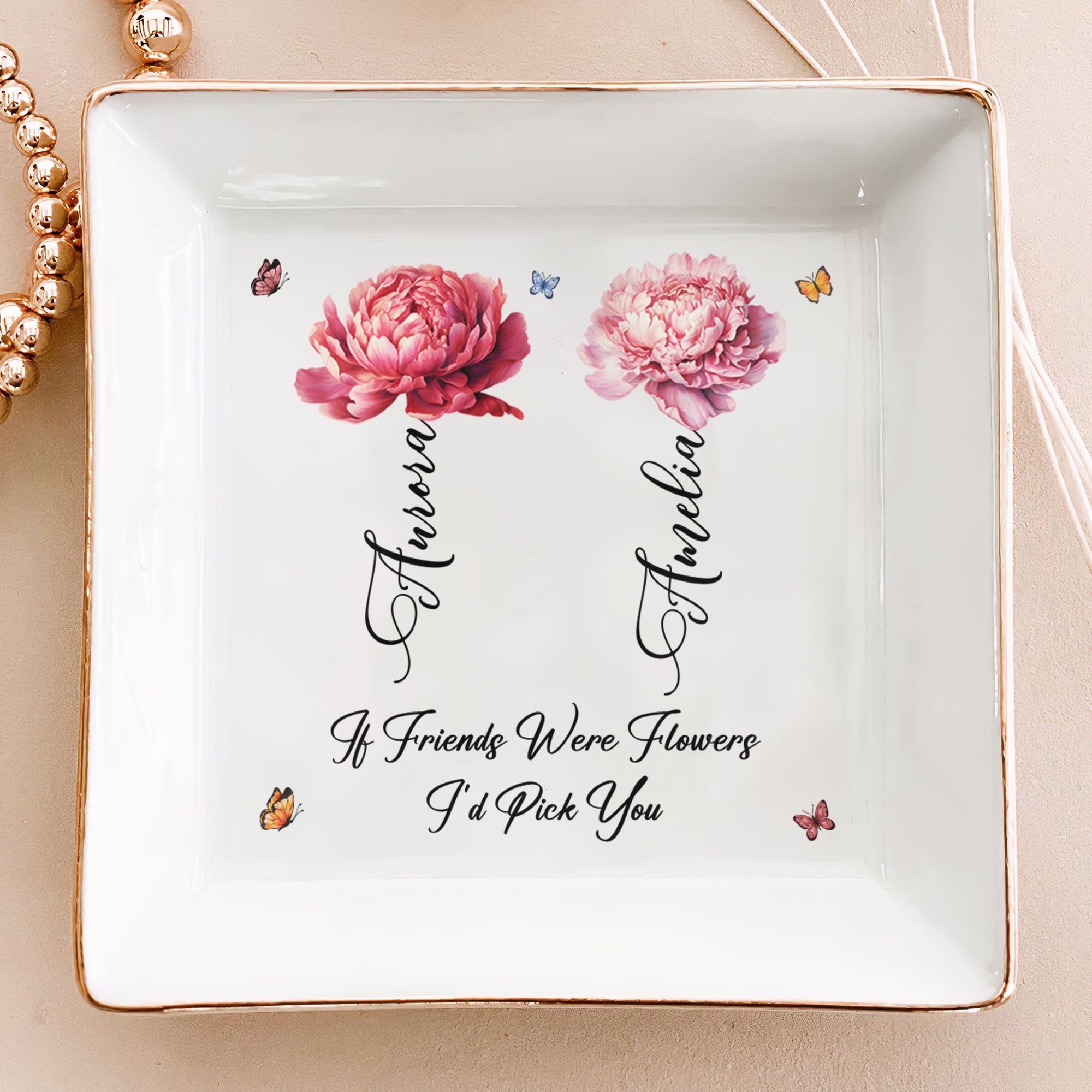 If Besties Were Flowers I'd Pick You - Personalized Jewelry Dish