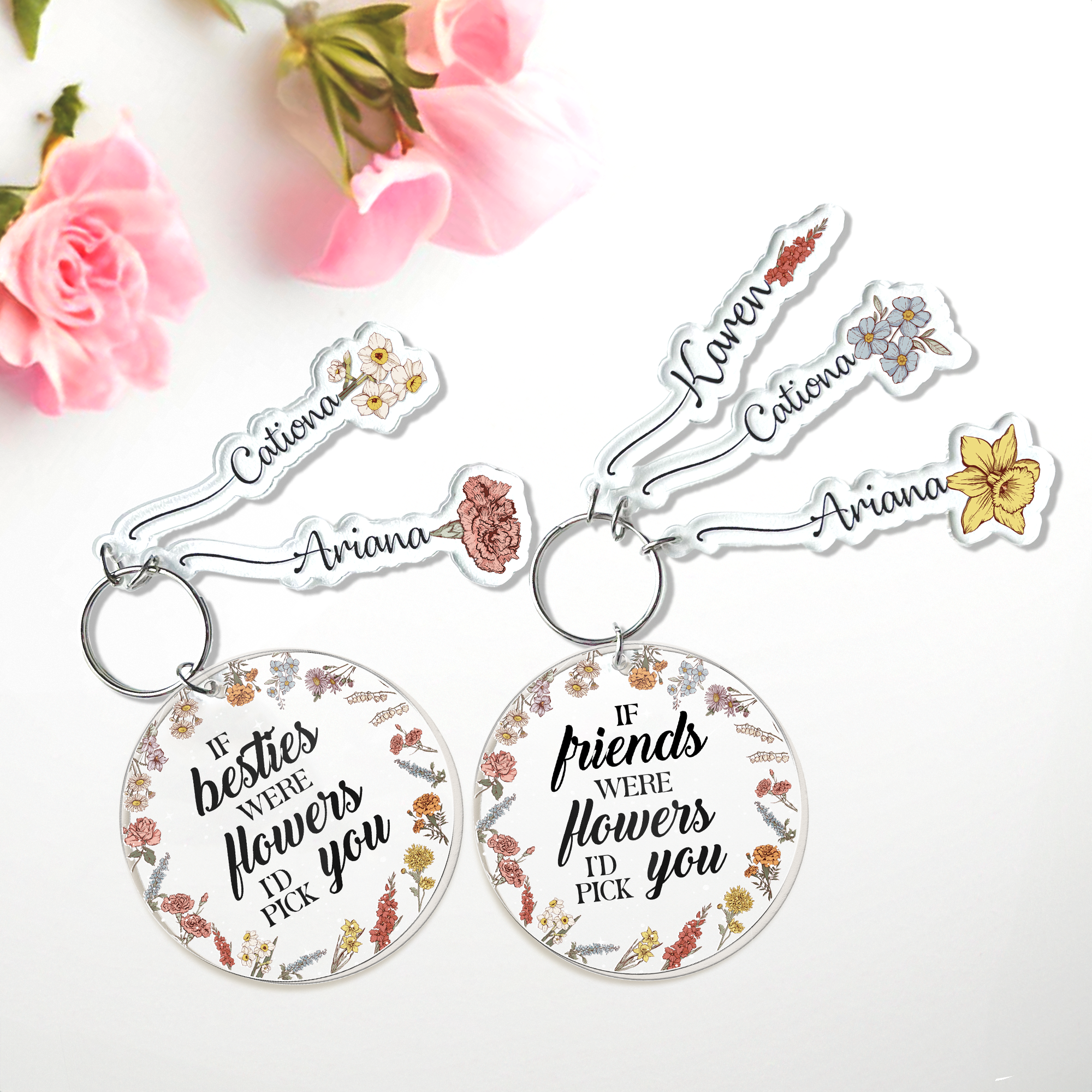 If Friends Were Flowers I'd Pick You - Personalized Acrylic Keychain