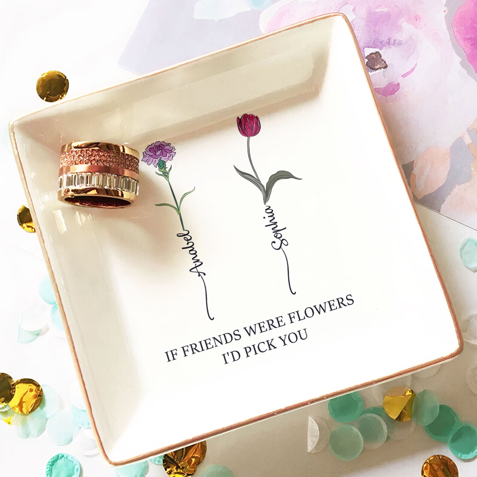 If Friends Were Flowers I'd Pick You - Personalized Jewelry Dish