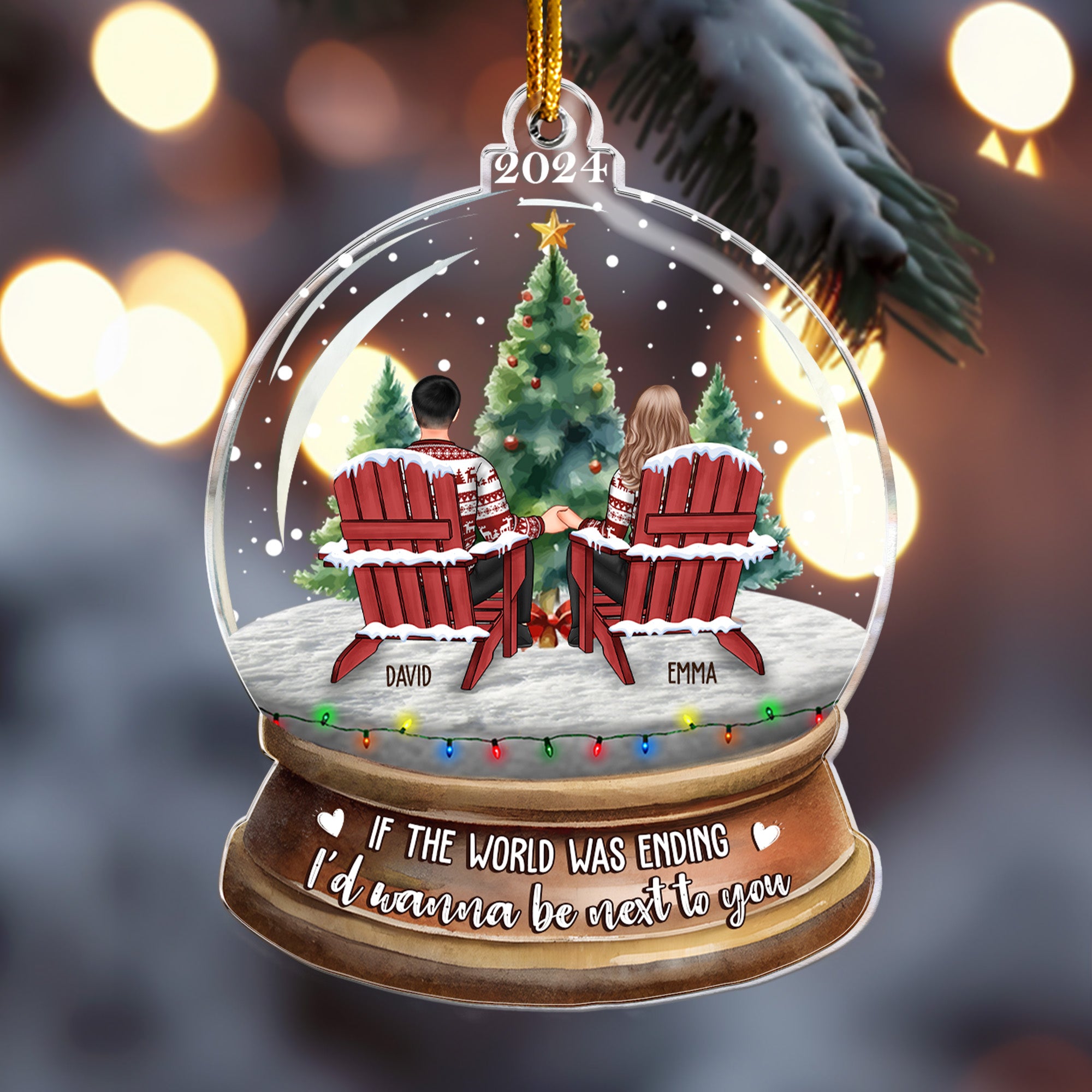 If The World Was Ending I'd Wanna Be Next To You - Personalized Acrylic Ornament