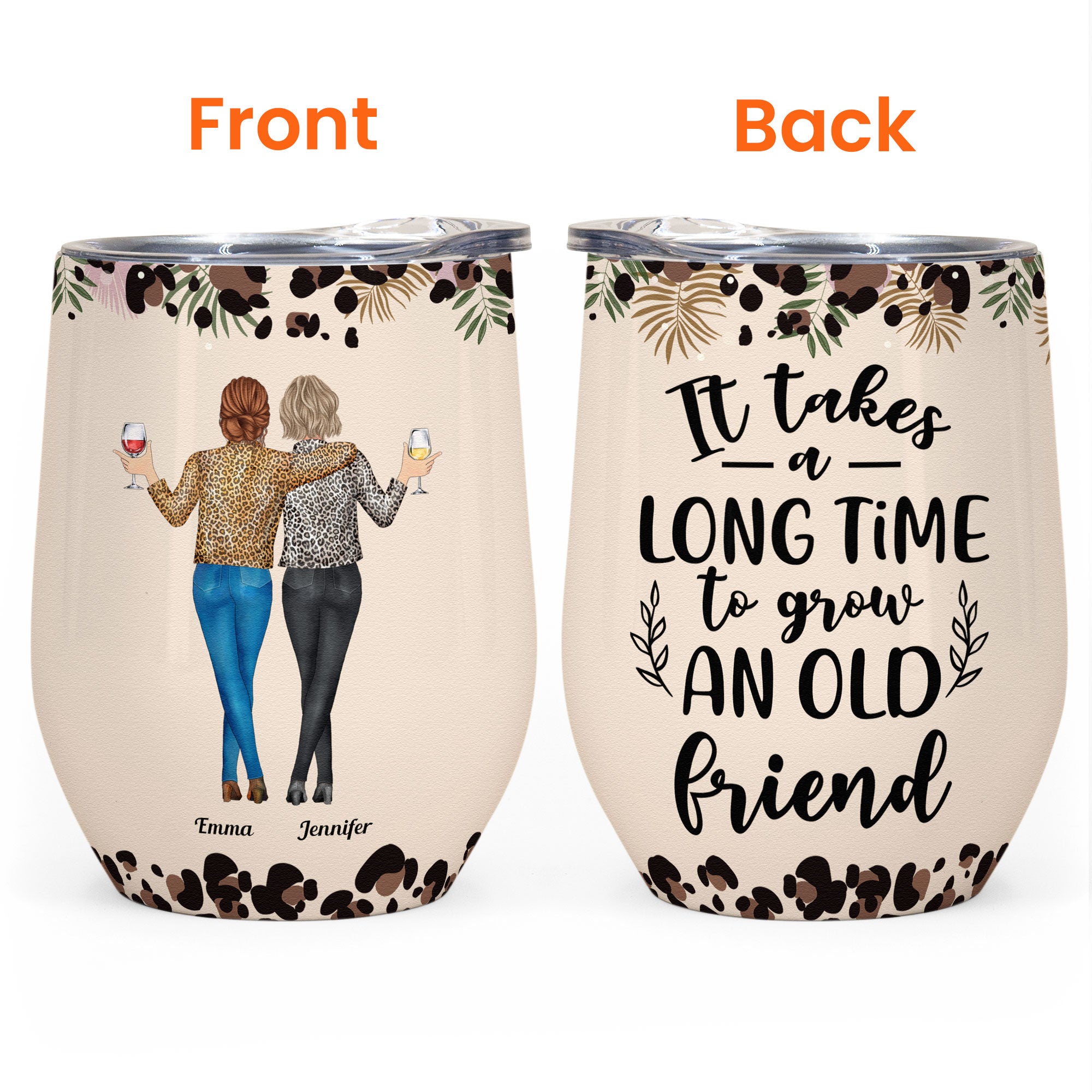 It Takes A Long Time To Grow An Old Friend - Personalized Wine Tumbler