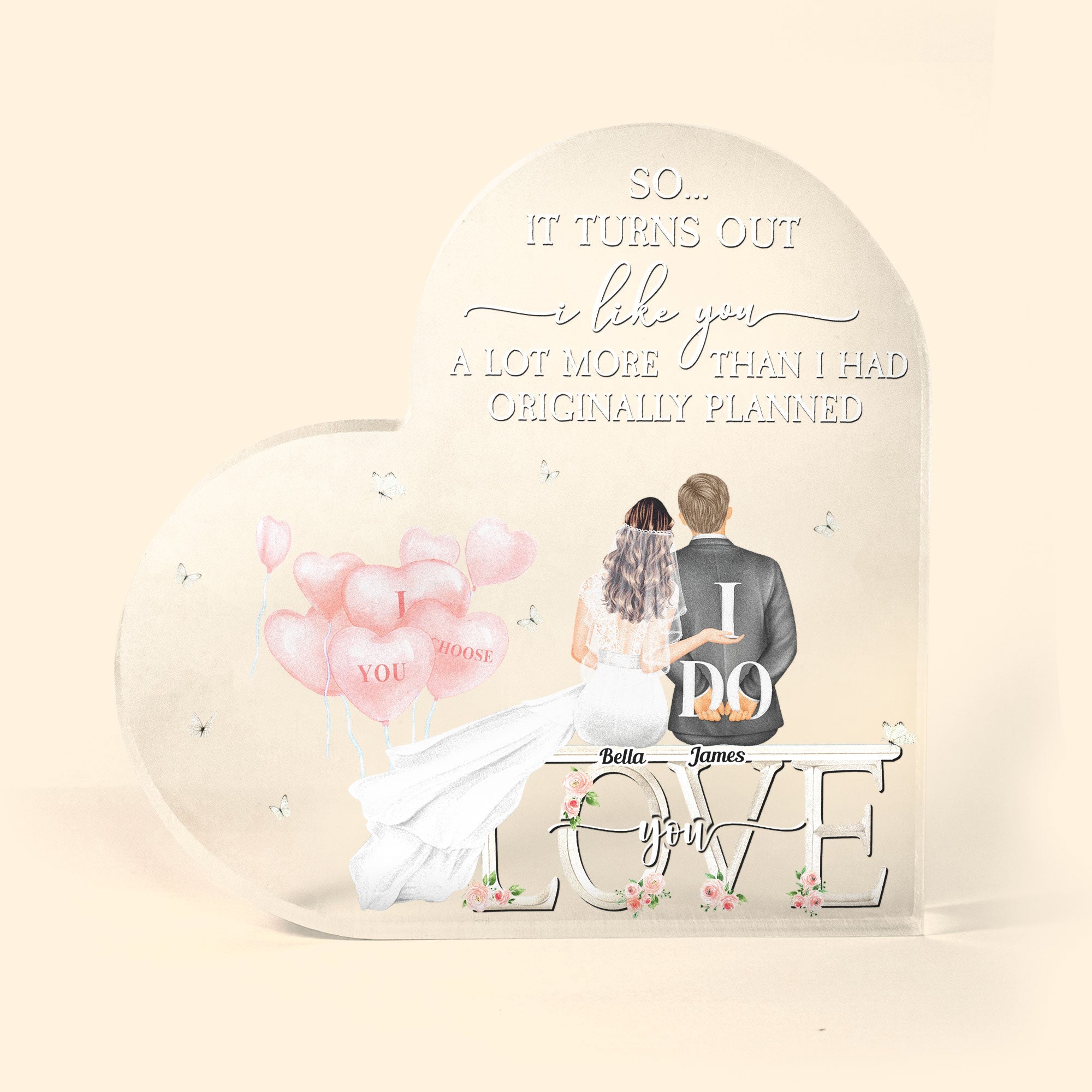 It Turns Out I Like You A Lot - Personalized Heart Shaped Acrylic Plaque