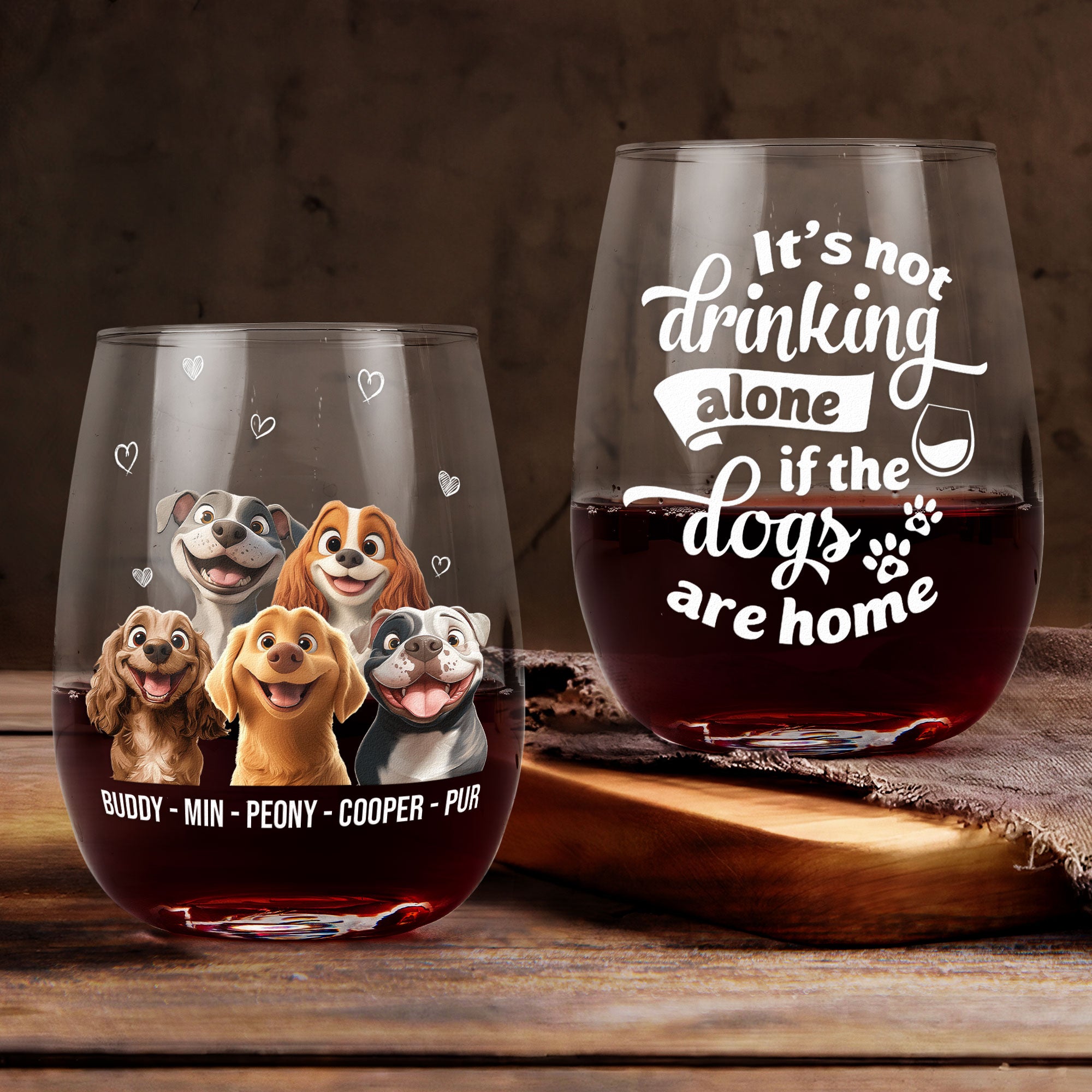 It's Not Drinking Alone If The Dog Is Home - Personalized Stemless Wine Glass