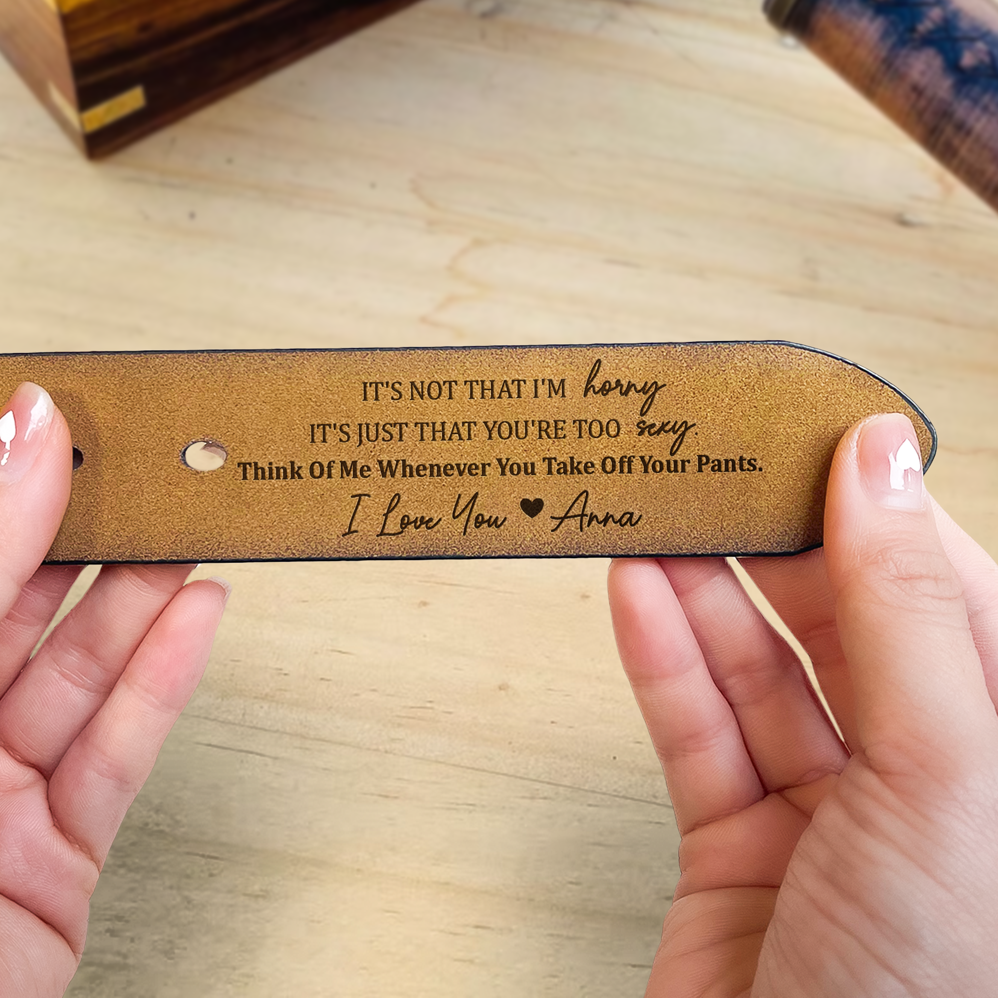 It's Not That I'm Horny It's You're Too Sexy - Personalized Engraved Leather Belt