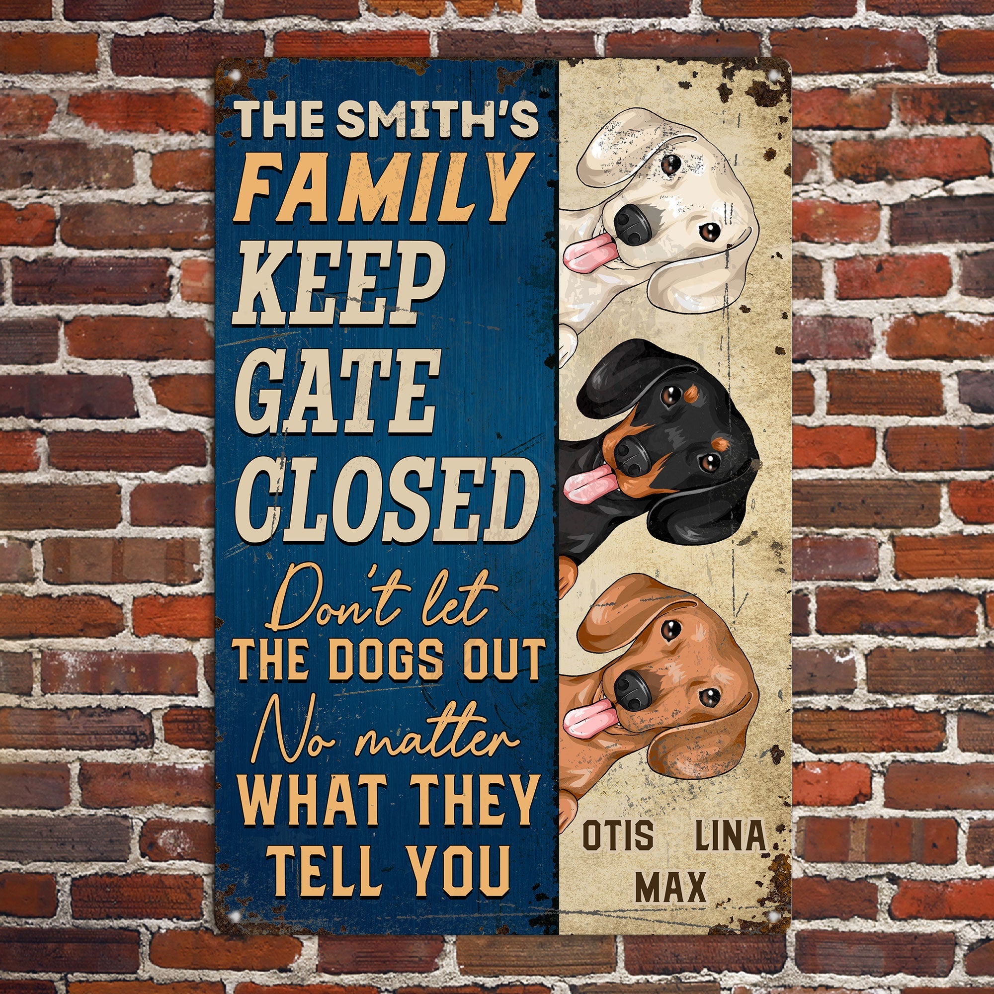 Keep Gate Closed Don't Let The Dogs Out - Personalized Metal Sign