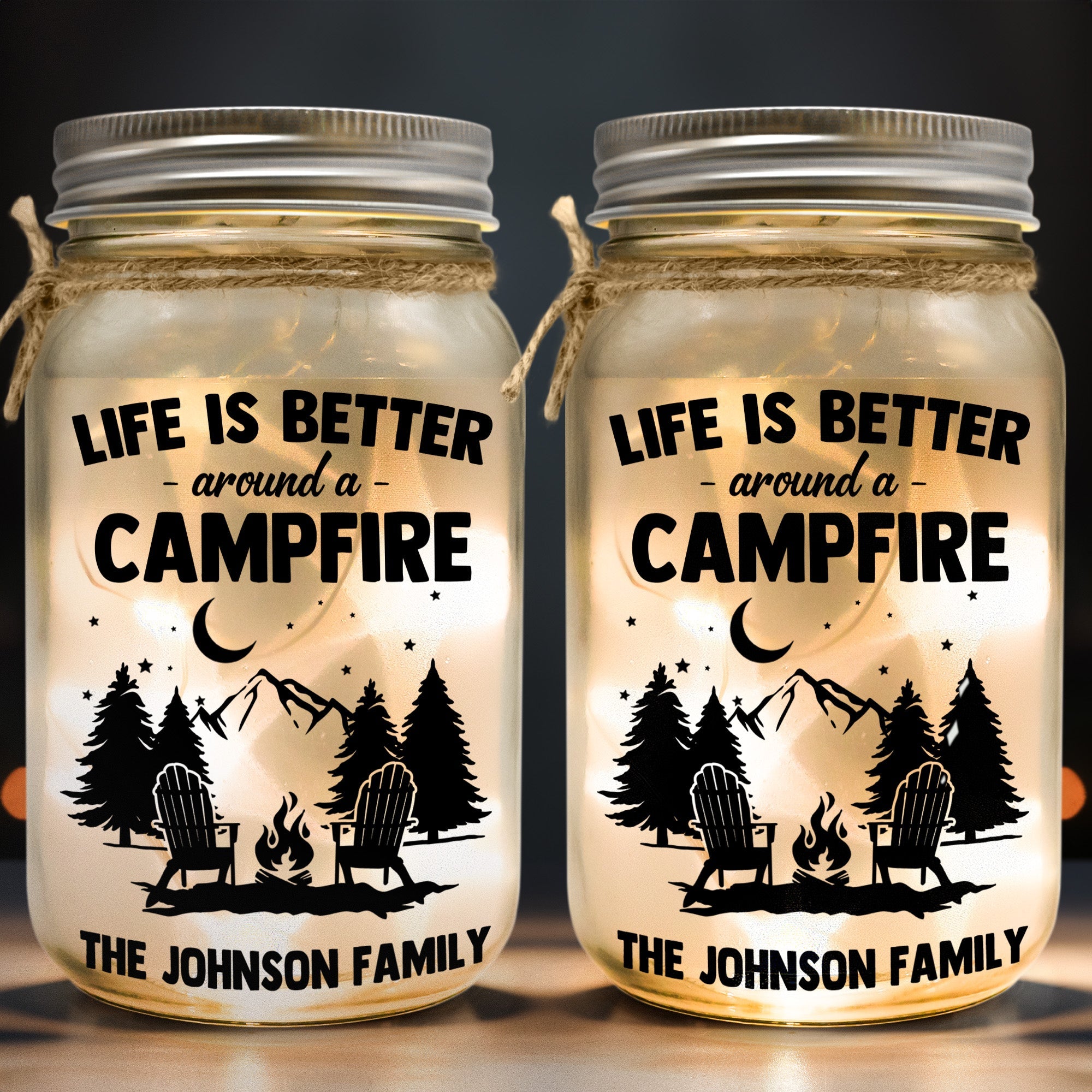 Life Is Better Around A Campfire - Personalized Mason Jar Light