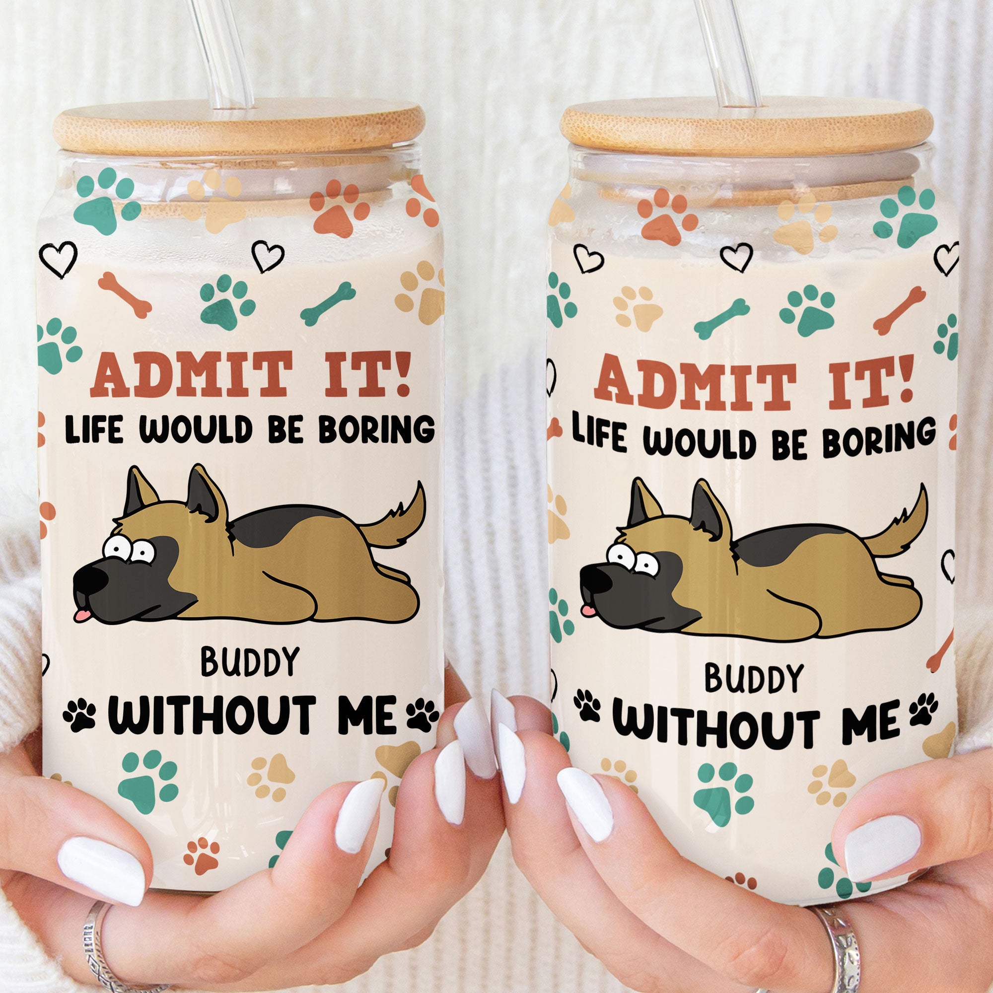 Life Would Be Boring Without Me - Personalized Clear Glass Cup