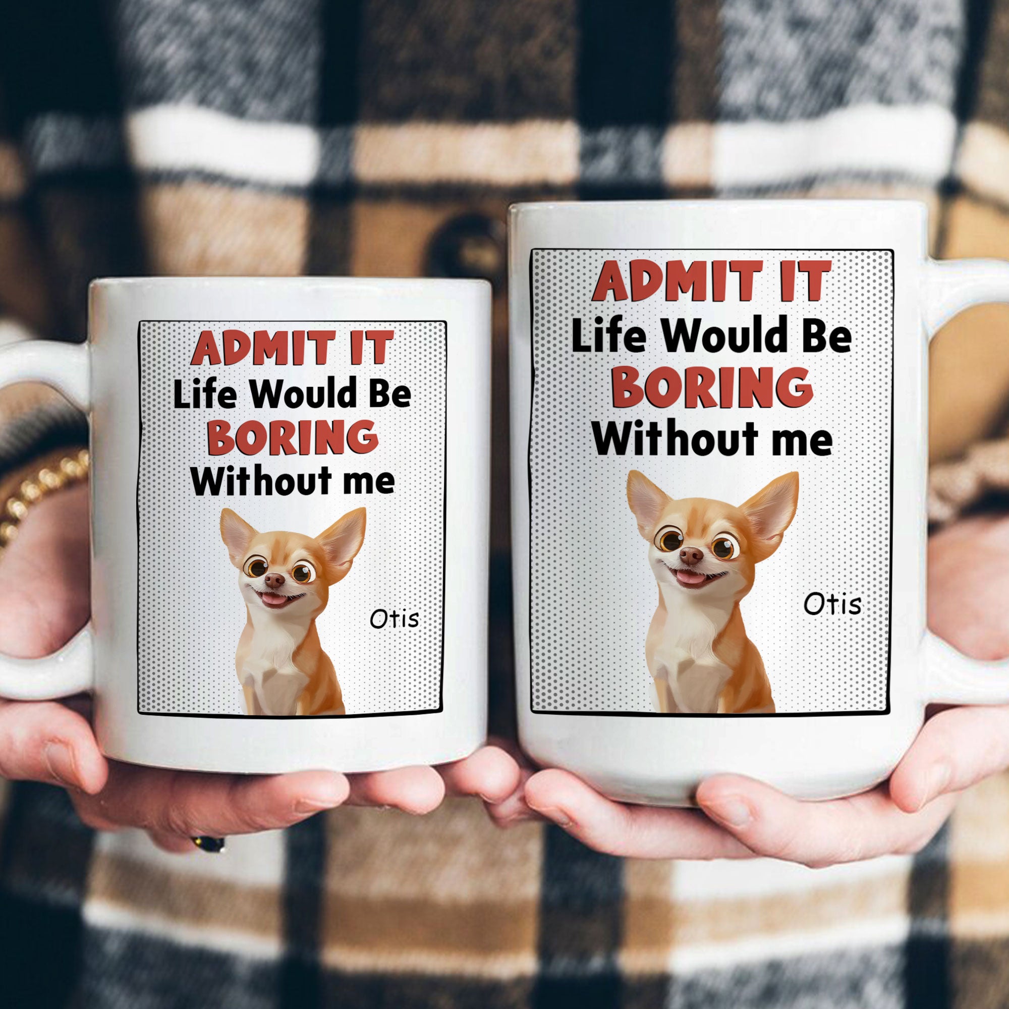 Life Would Be Boring Without Us - Personalized Mug