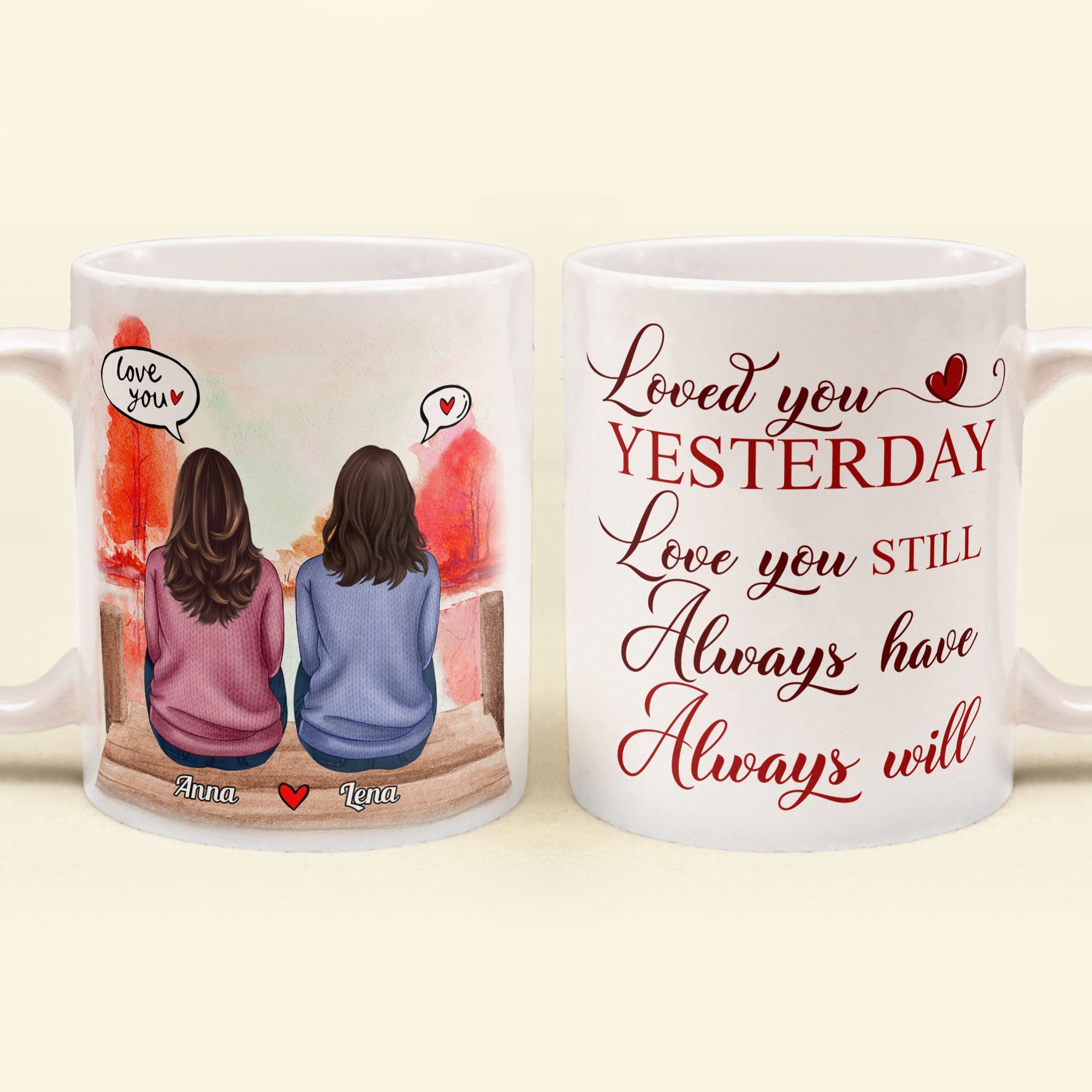 Loved You Yesterday, Love You Still - Personalized Mug - Anniversary, Valentine's Day Gift For Spouse, Partner, LGBTQ+