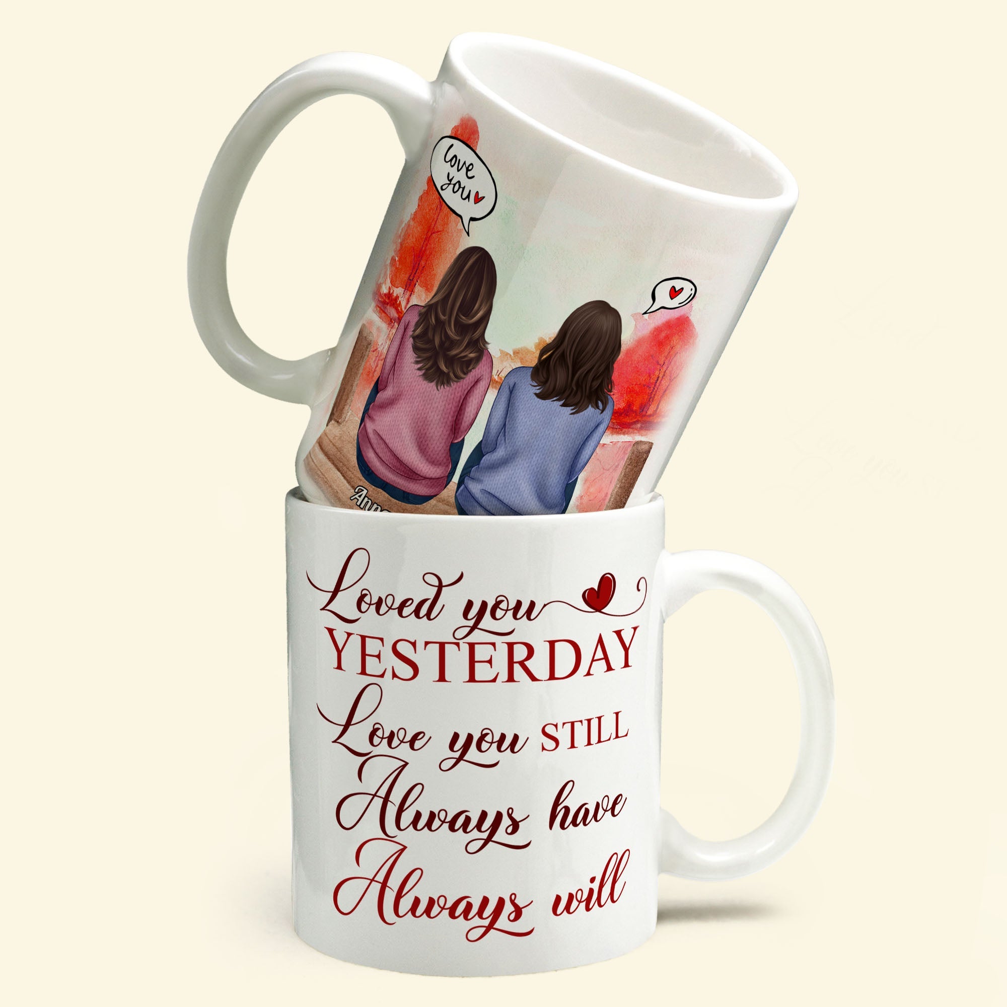 Loved You Yesterday, Love You Still - Personalized Mug - Anniversary, Valentine's Day Gift For Spouse, Partner, LGBTQ+