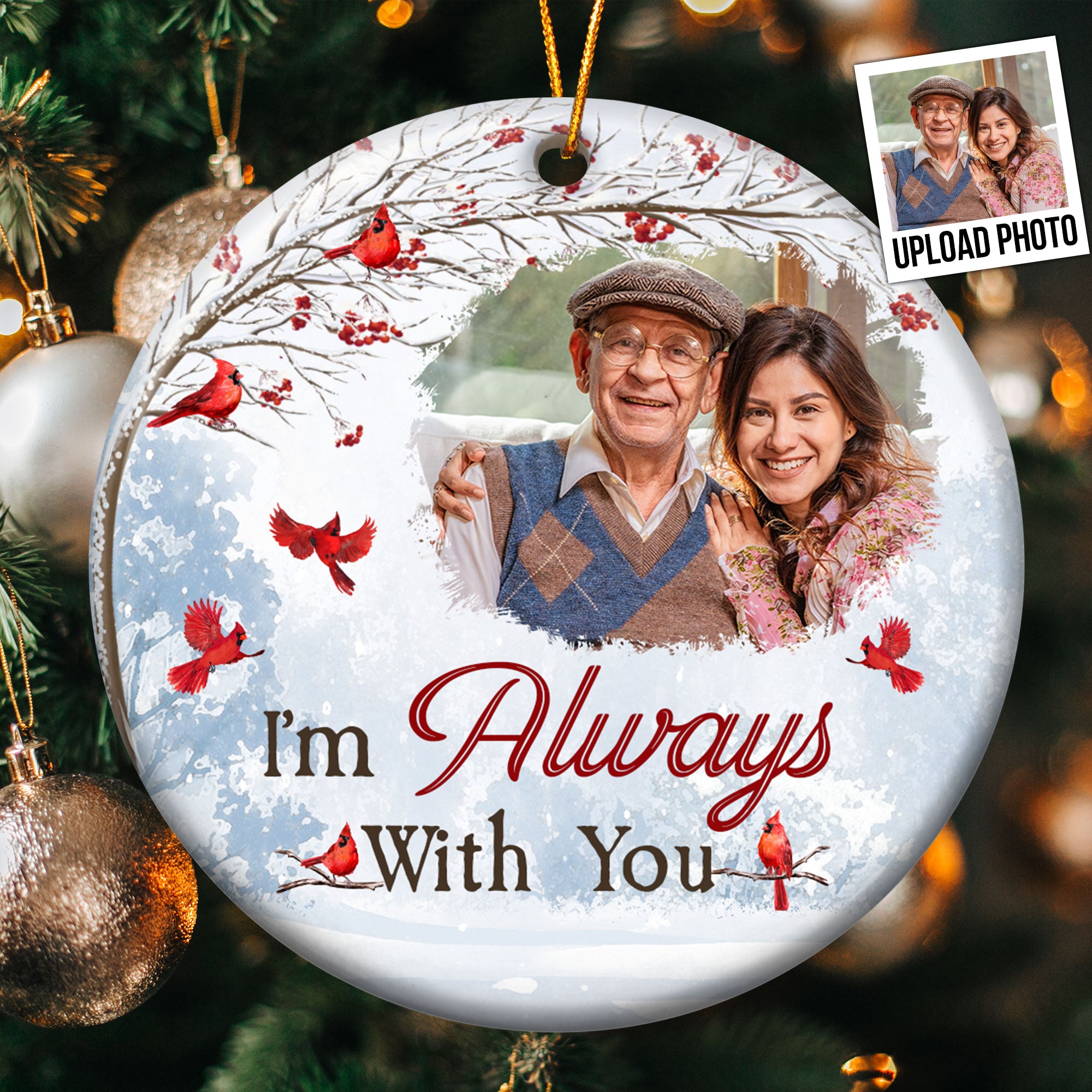 Memorial Photo I'm Always With You - Personalized Ceramic Photo Ornament